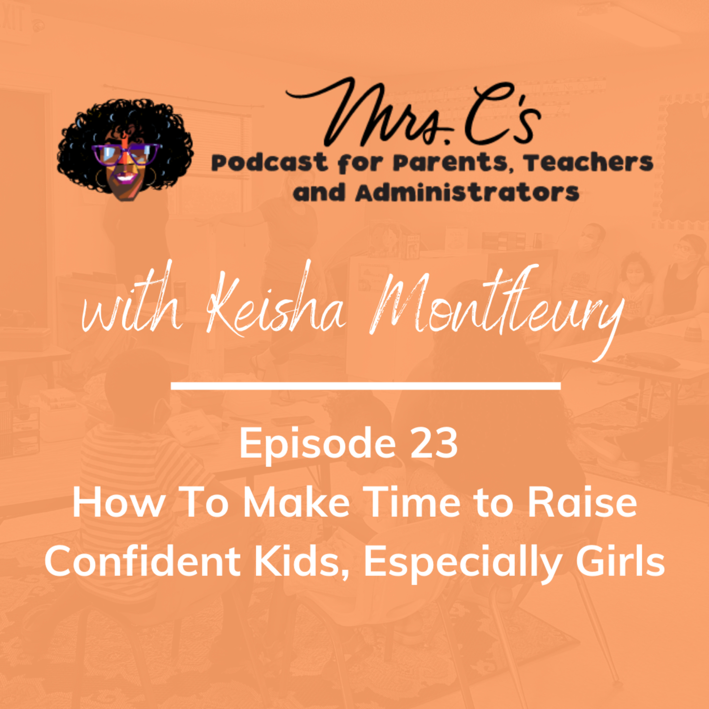 Mrs.C\'s Podcast for Parents, Teachers and Administrators