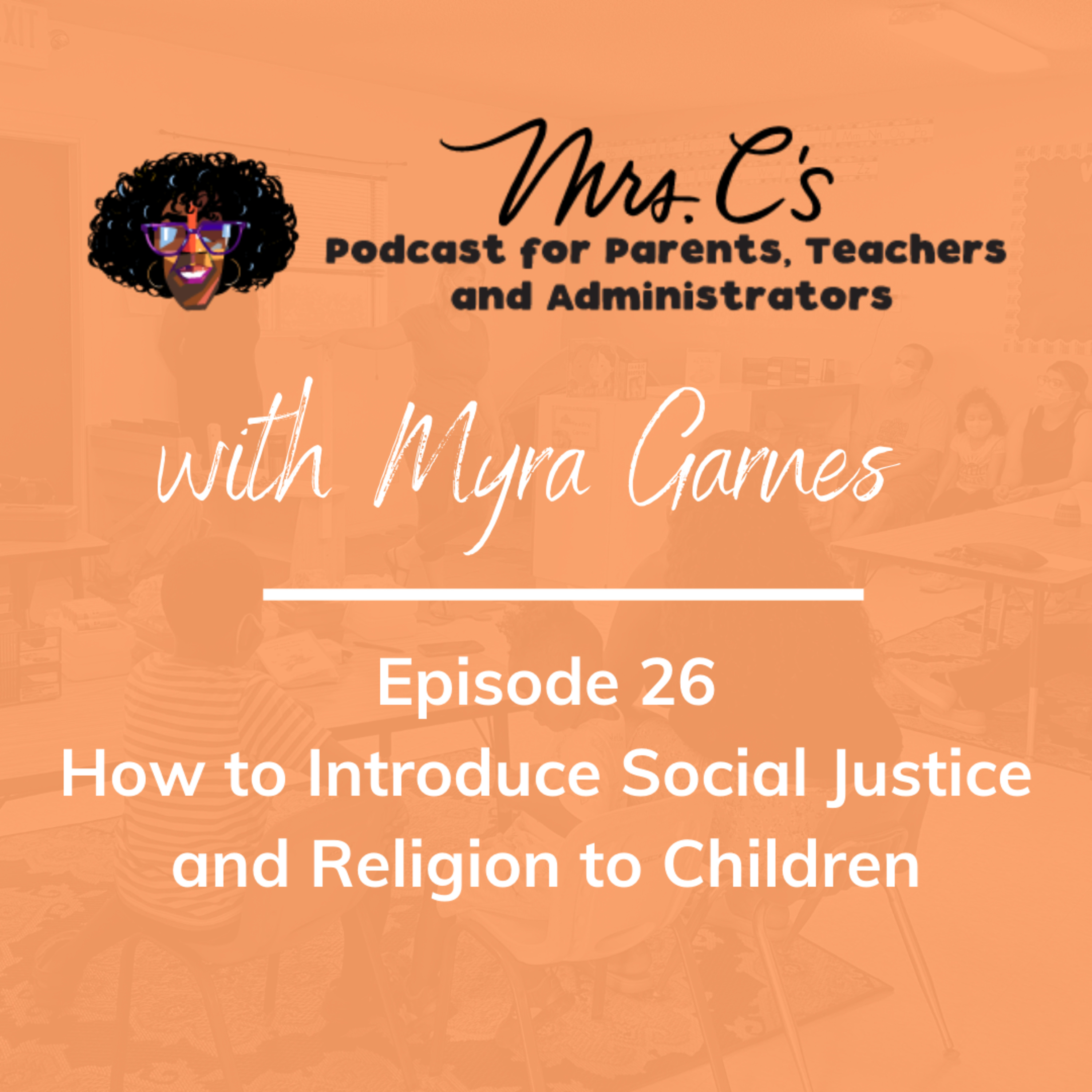 Mrs.C\'s Podcast for Parents, Teachers and Administrators