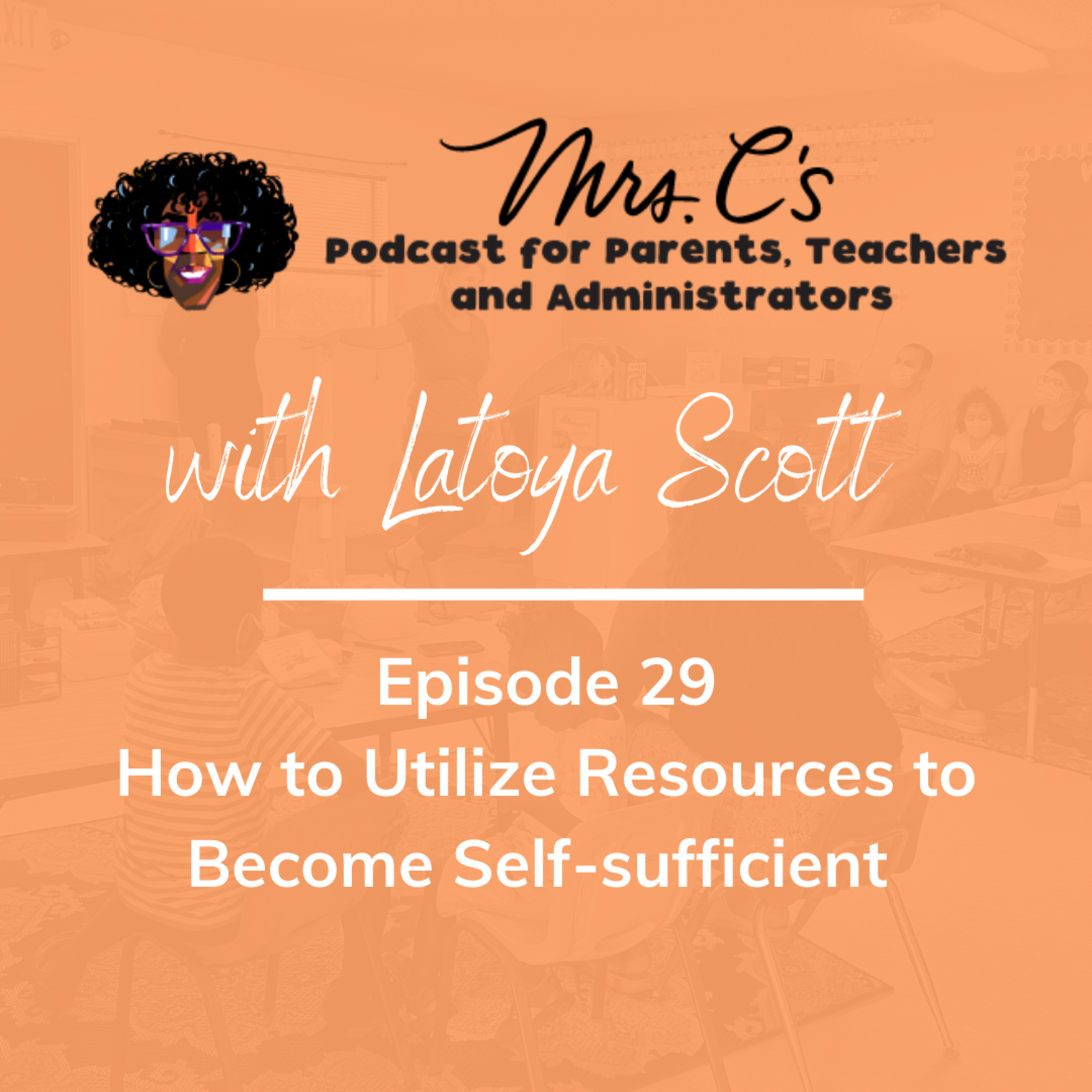 Mrs.C\'s Podcast for Parents, Teachers and Administrators
