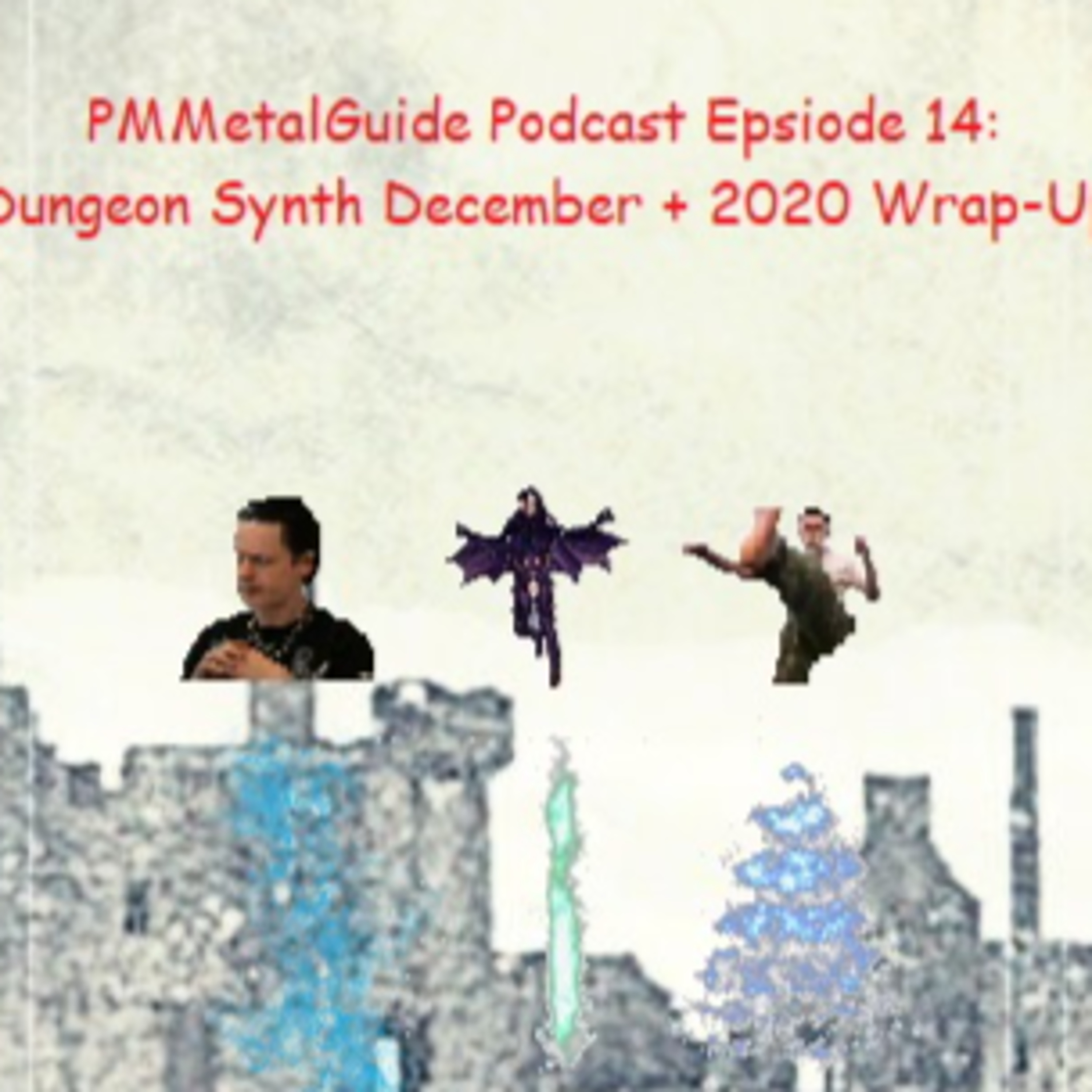PMMetalGuide Podcast Episode 14: Dungeon Synth December and 2020 Wrap-Up episode artwork