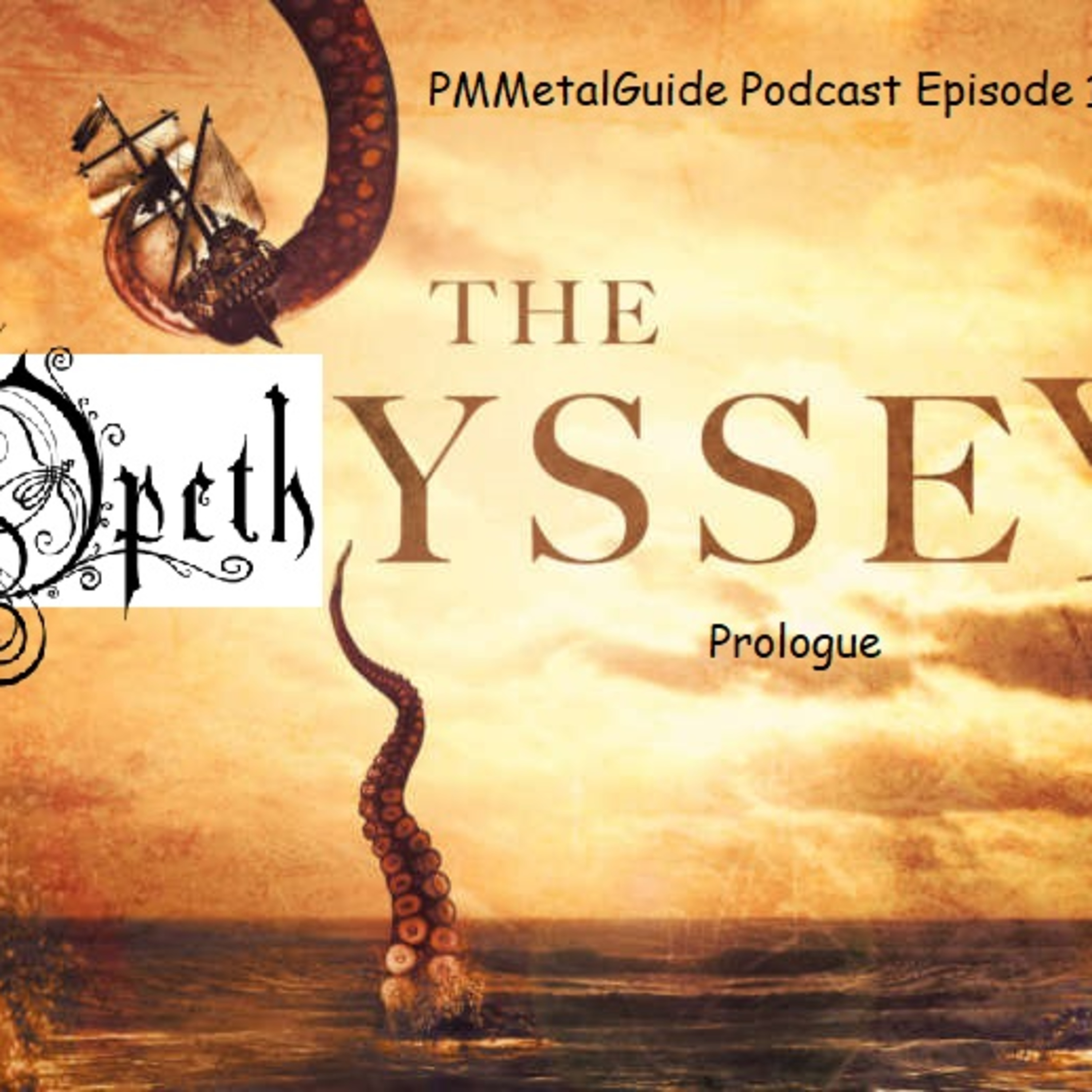 PMMetalGuide Podcast Episode 17: The Opethyssy: Prologue episode artwork