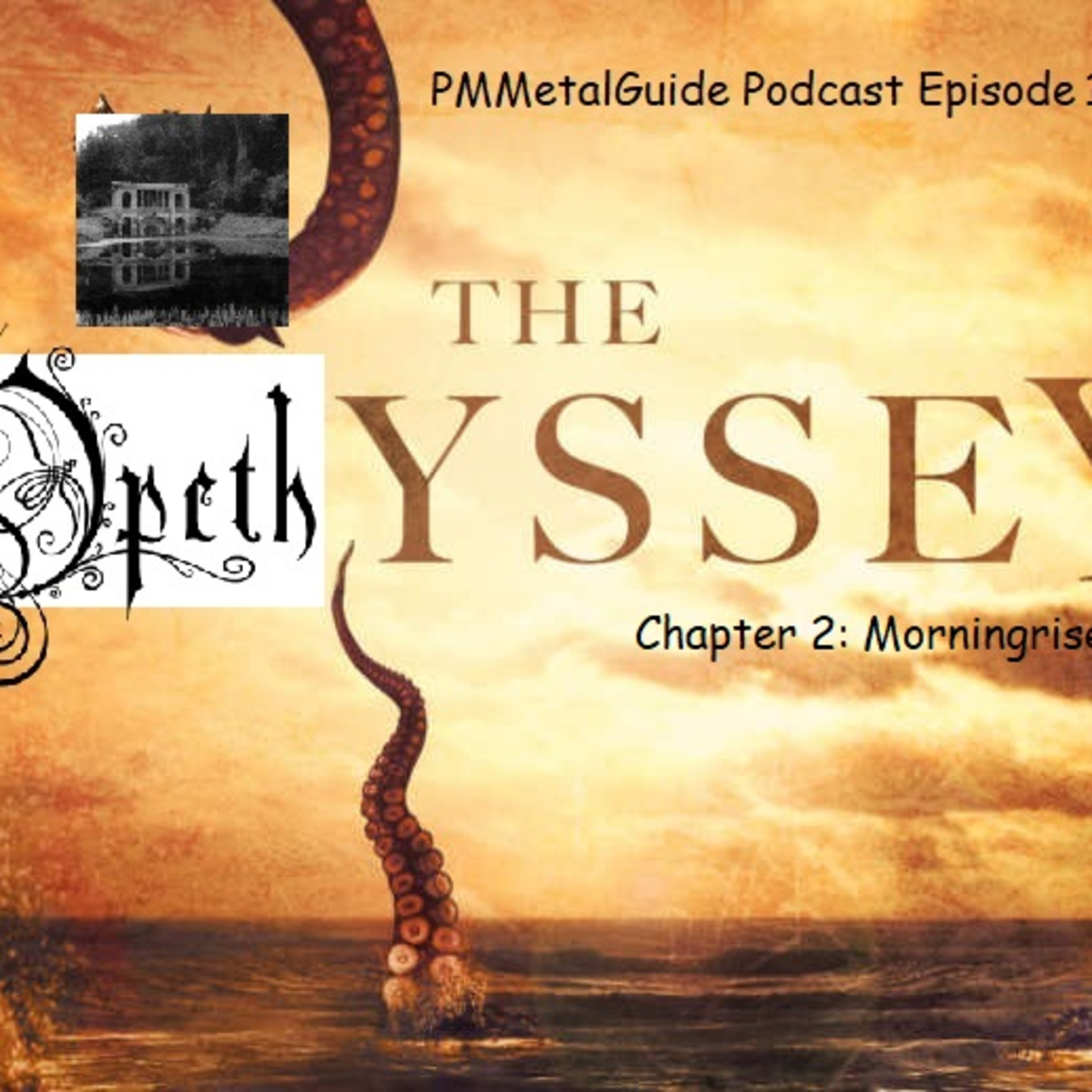 PMMetalGuide Podcast Episode 19: The Opethyssy (Chapter Two - Morningrise) episode artwork