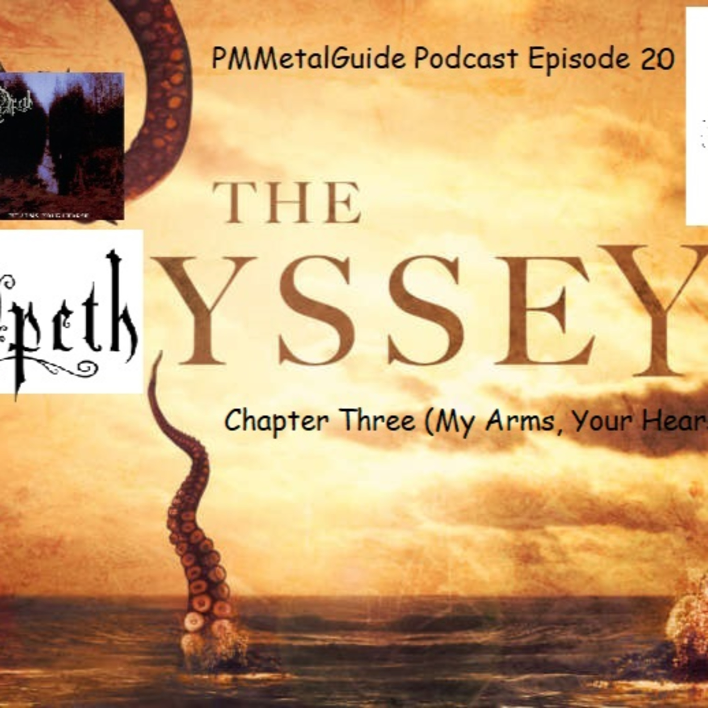PMMetalGuide Podcast Episode 20: The Opethyssy (Chapter 3: My Arms, Your Hearse) episode artwork