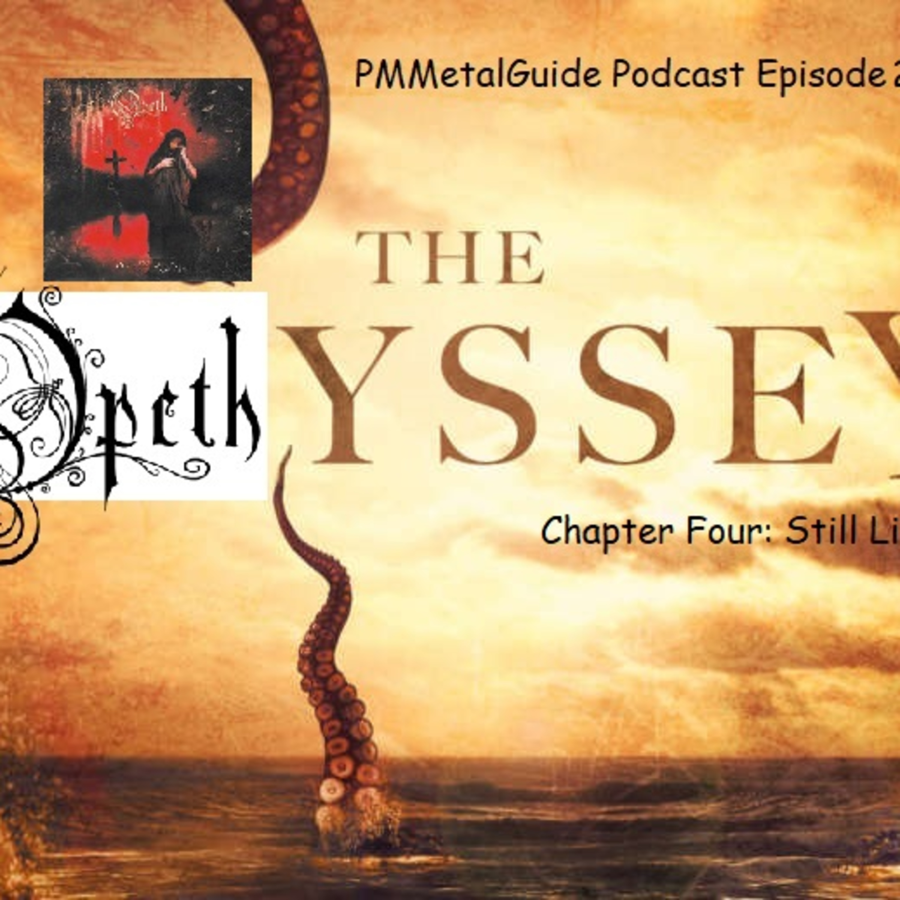 PMMetalGuide Podcast Episode 22: The Opethyssey (Chapter Four - Still Life) episode artwork