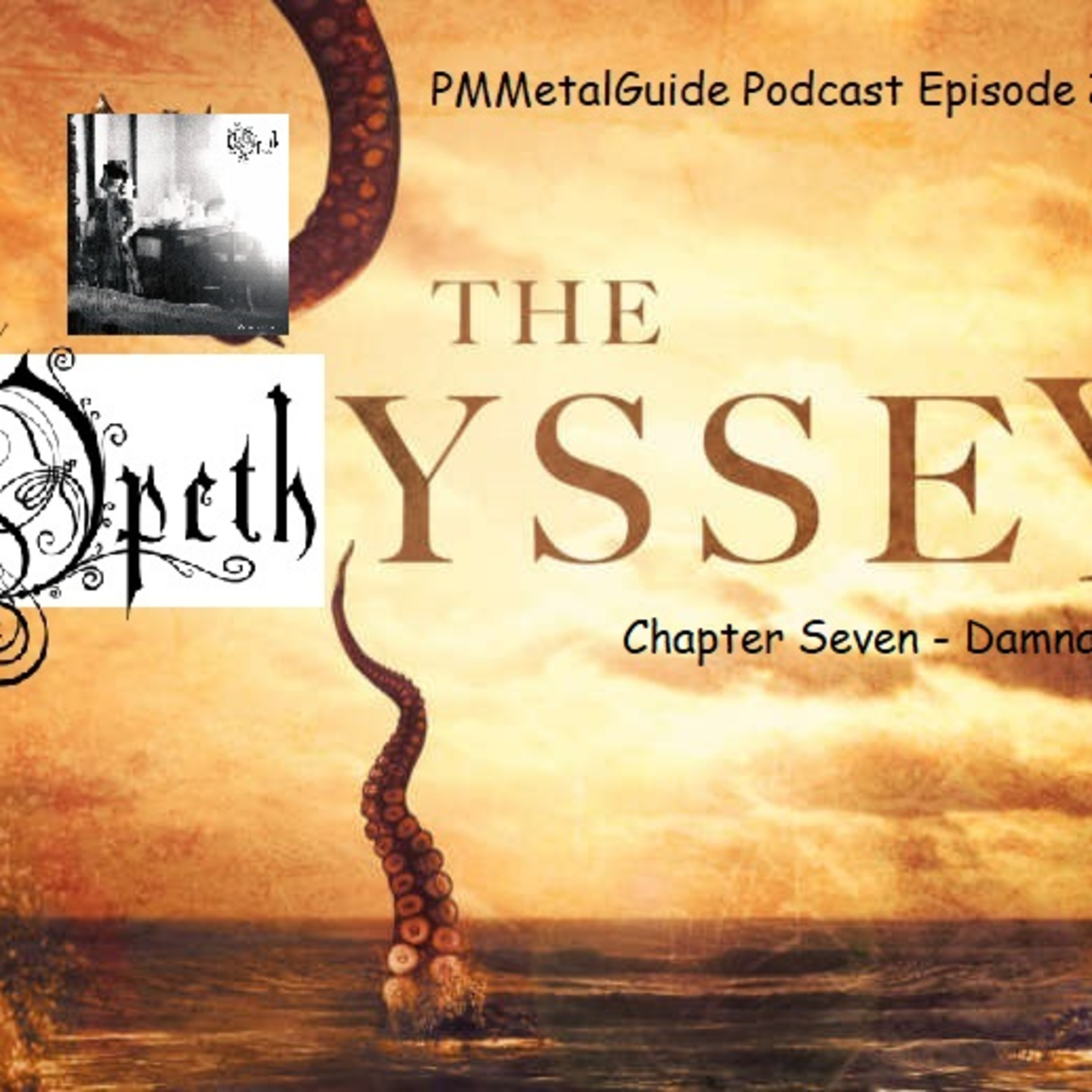 PMMMetalGuide Podcast Episode 26: The Opethyssey (Chapter Seven - Damnation) episode artwork