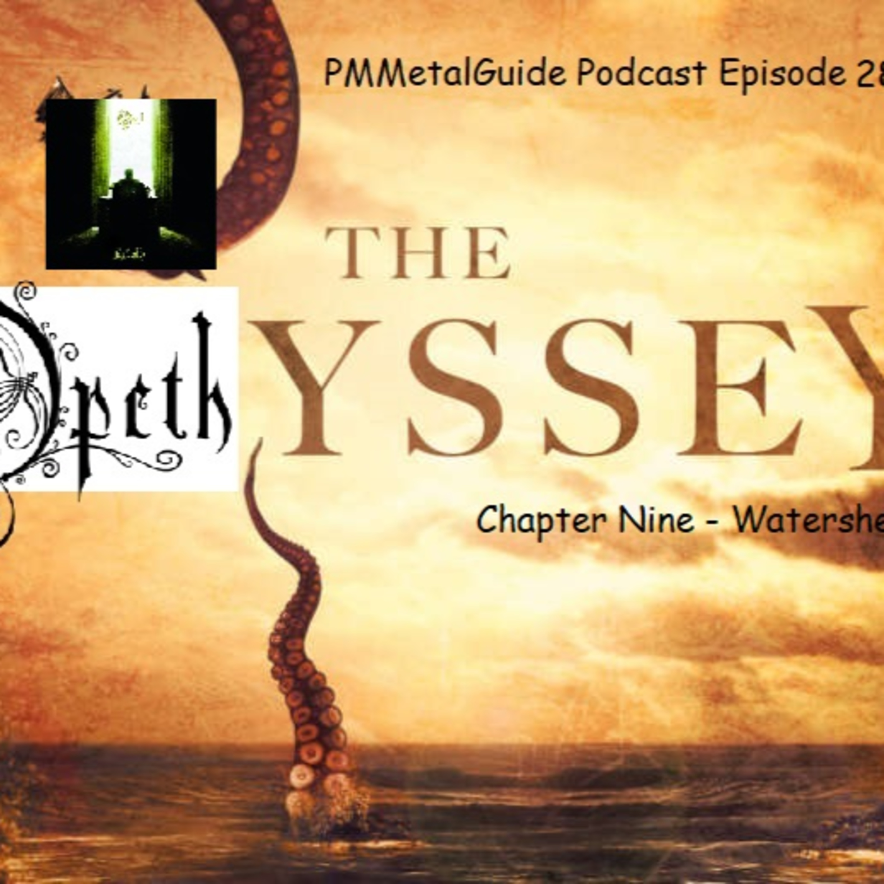 PMMetalGuide Podcast Episode 28: The Opethyysey (Chapter Nine - Watershed) episode artwork