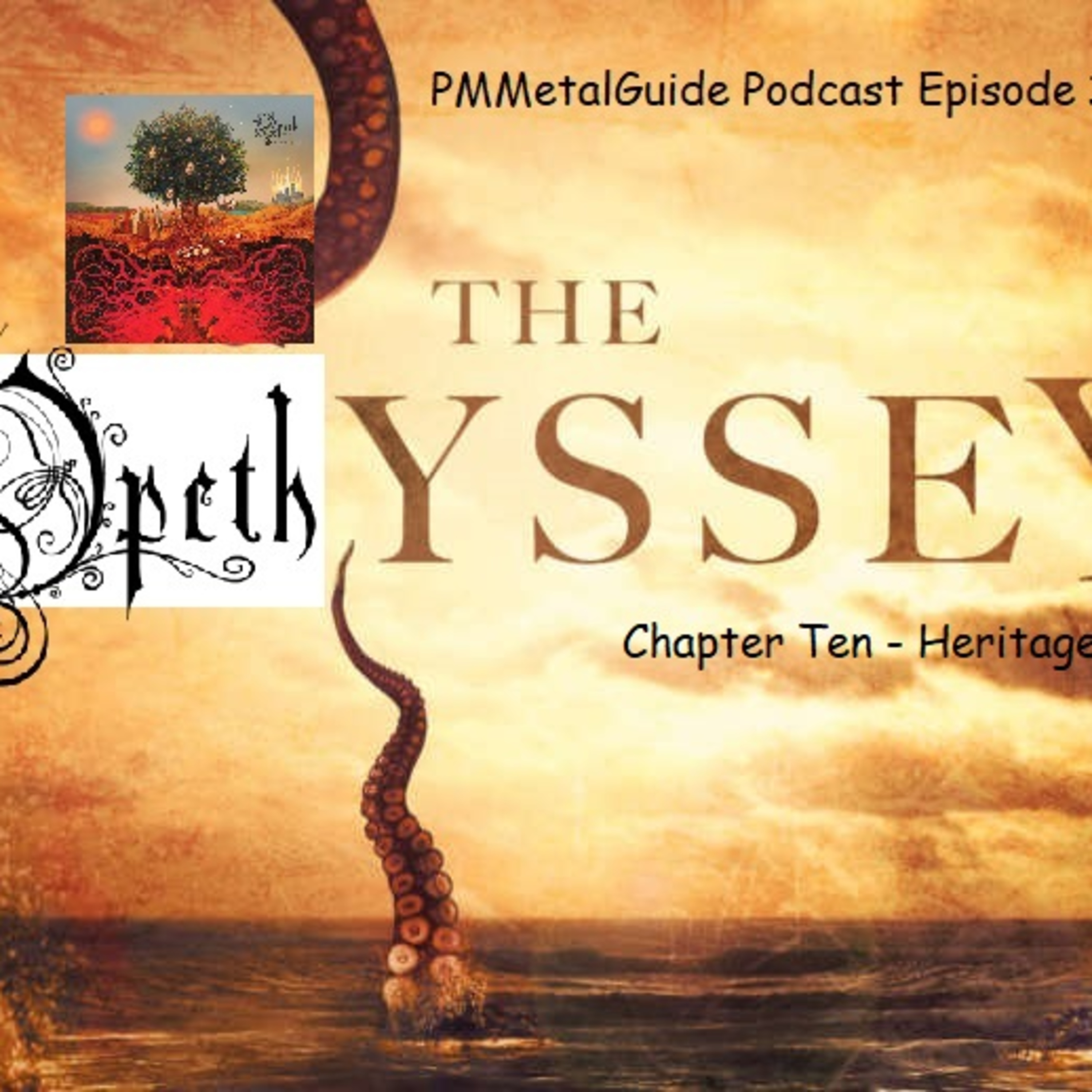 PMMetalGuide Podcast Episode 30: The Opethyysey (Chapter Ten - Heritage) episode artwork