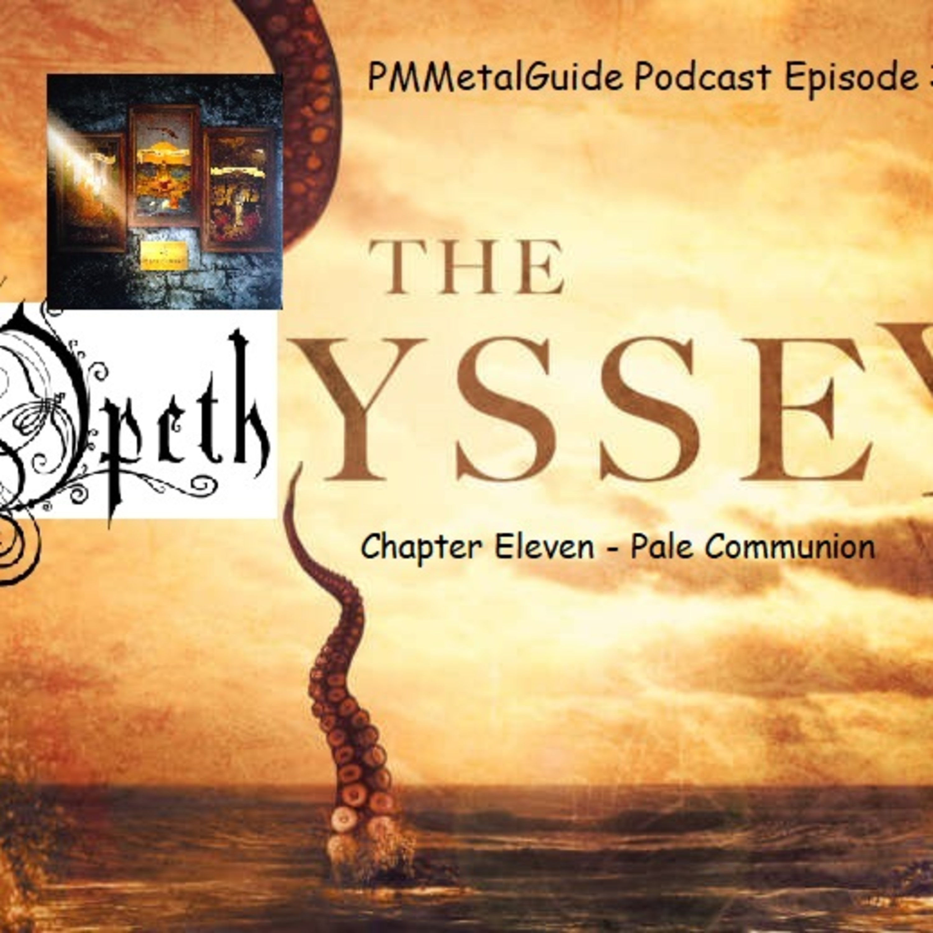 PMMetalGuide Podcast Episode 36: The Opethyssey (Chapter Eleven - Pale Communion) episode artwork
