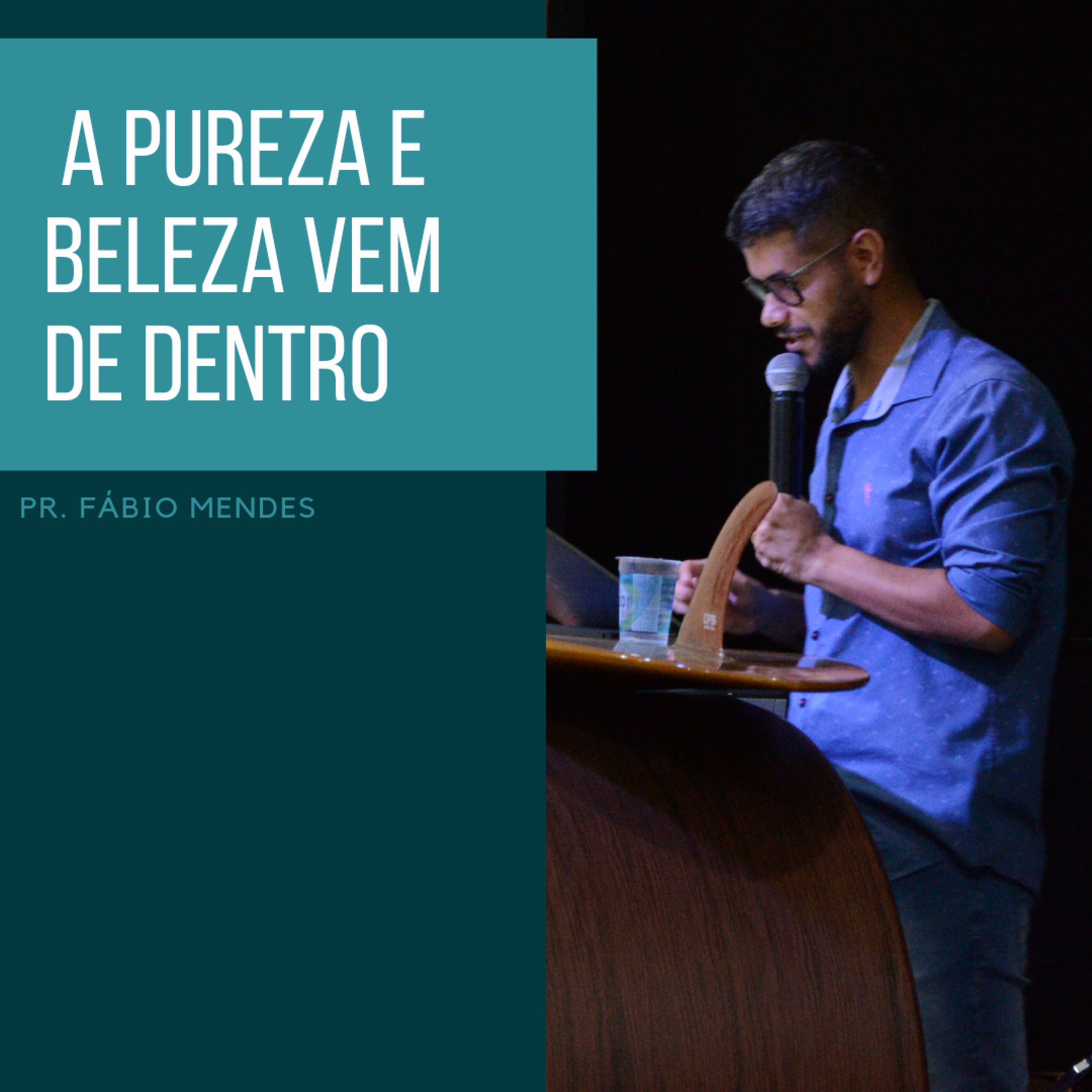 A PUREZA E BELEZA VEM DE DENTRO episode artwork