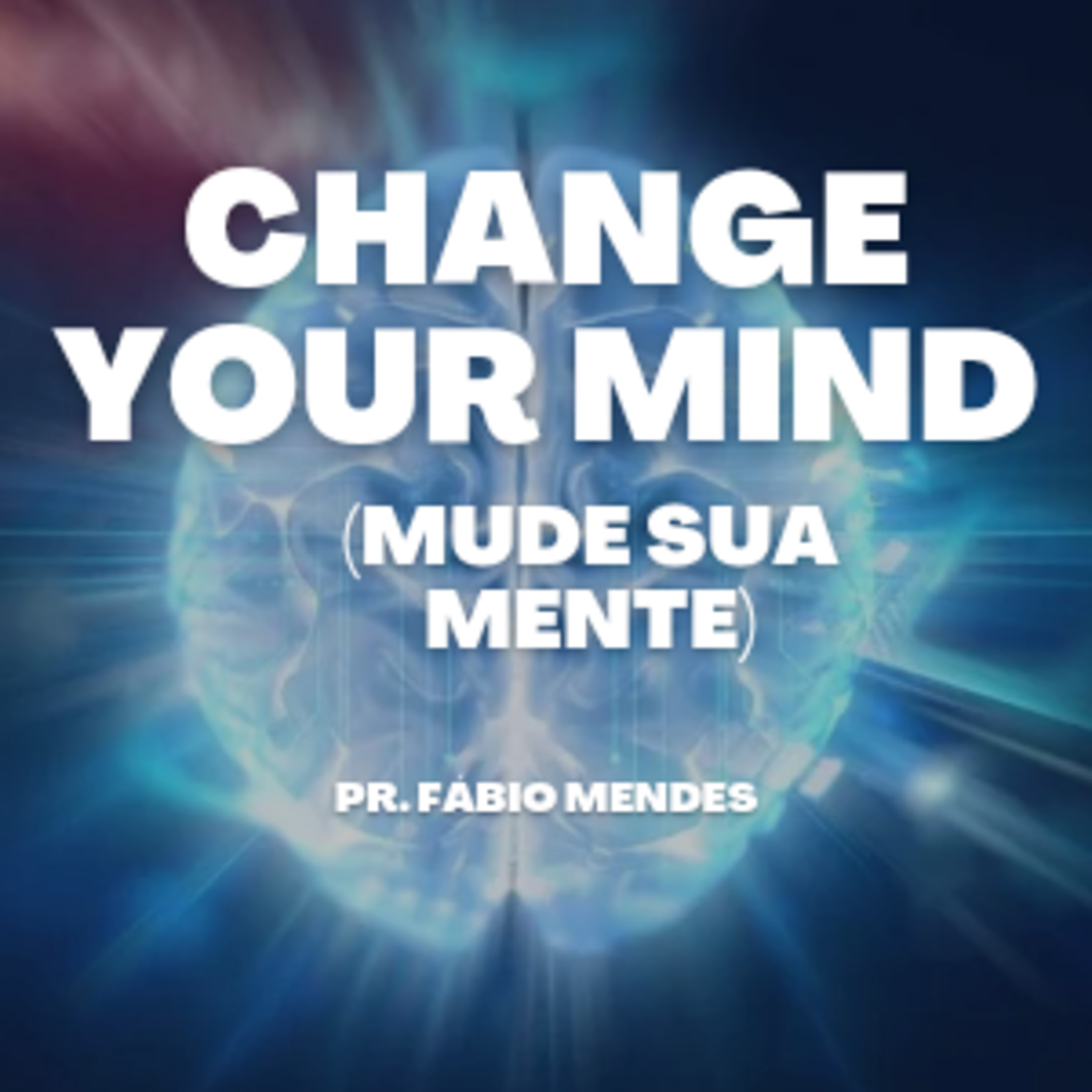 CHANGE YOUR MIND (MUDE SUA MENTE) episode artwork