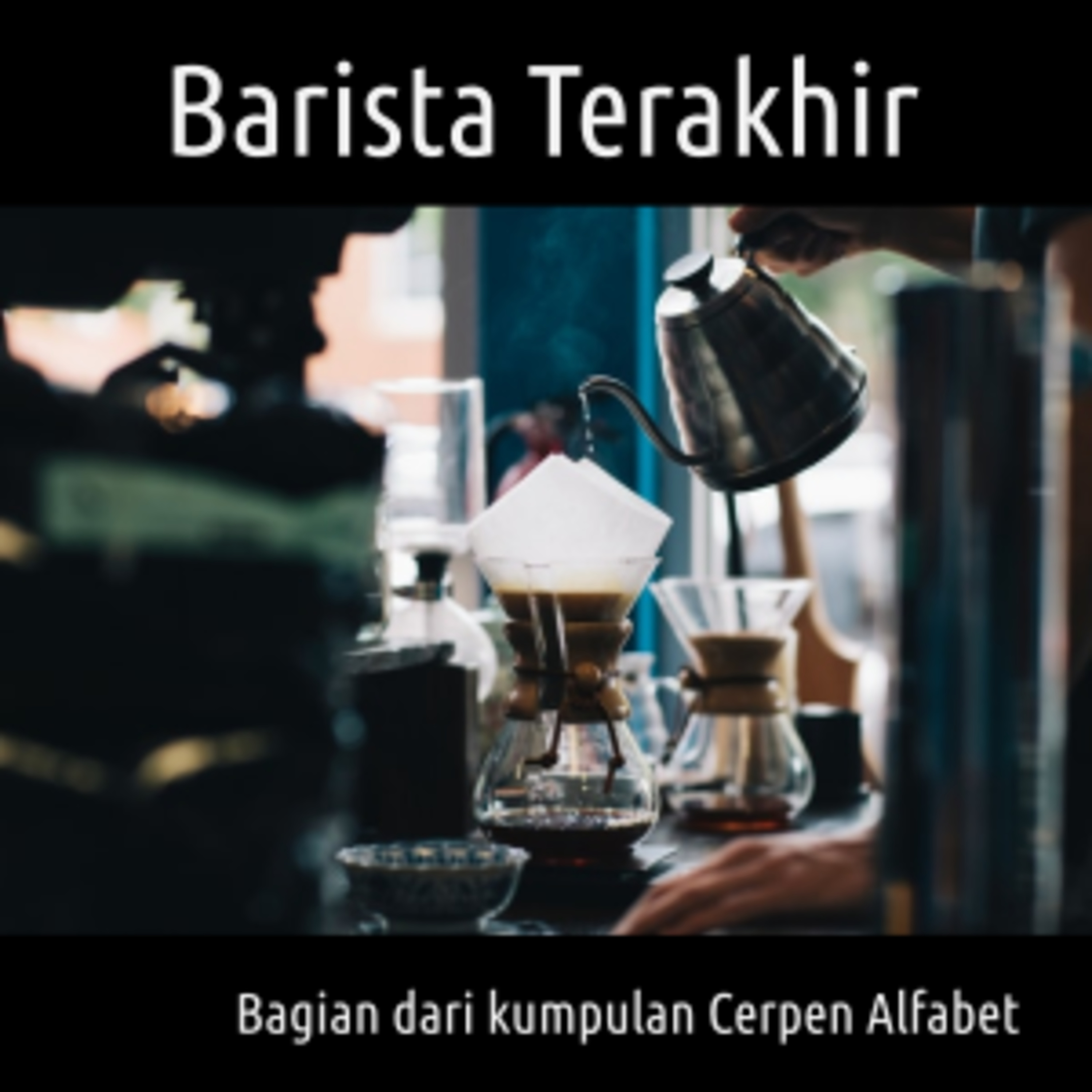 Barista Terakhir - [BACA CERPEN] episode artwork