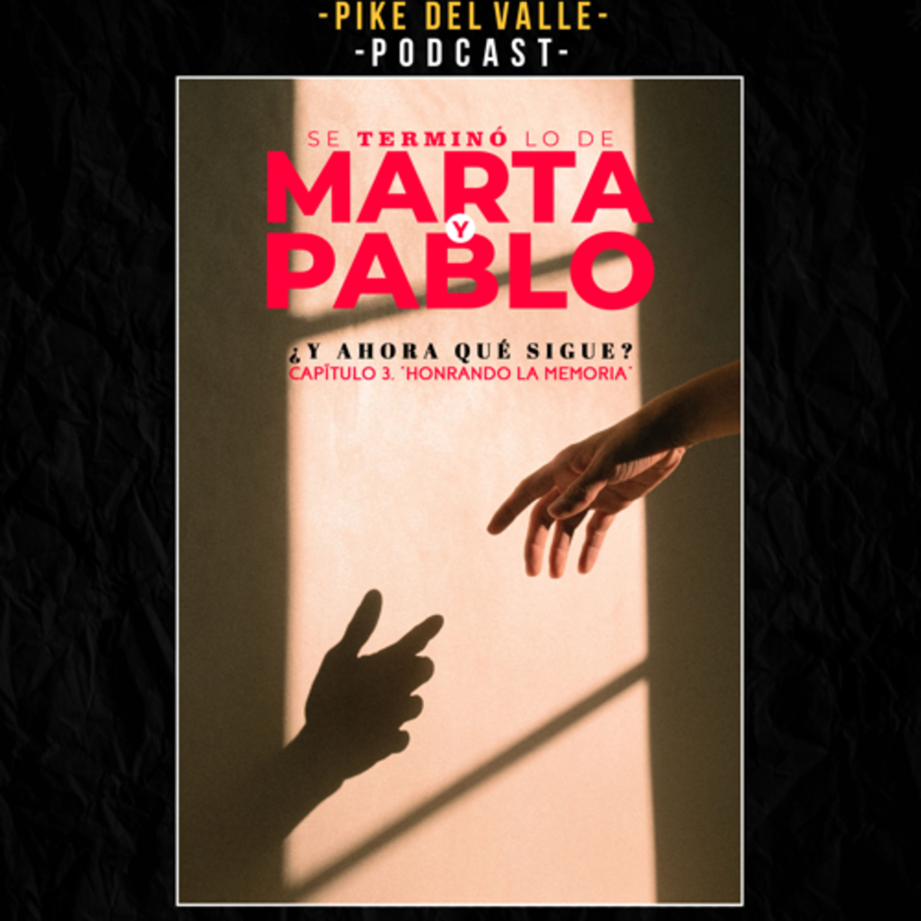 Se termino lo de Martha y Pablo, ¿y ahora que sigue? Honrando la Memoria. episode artwork