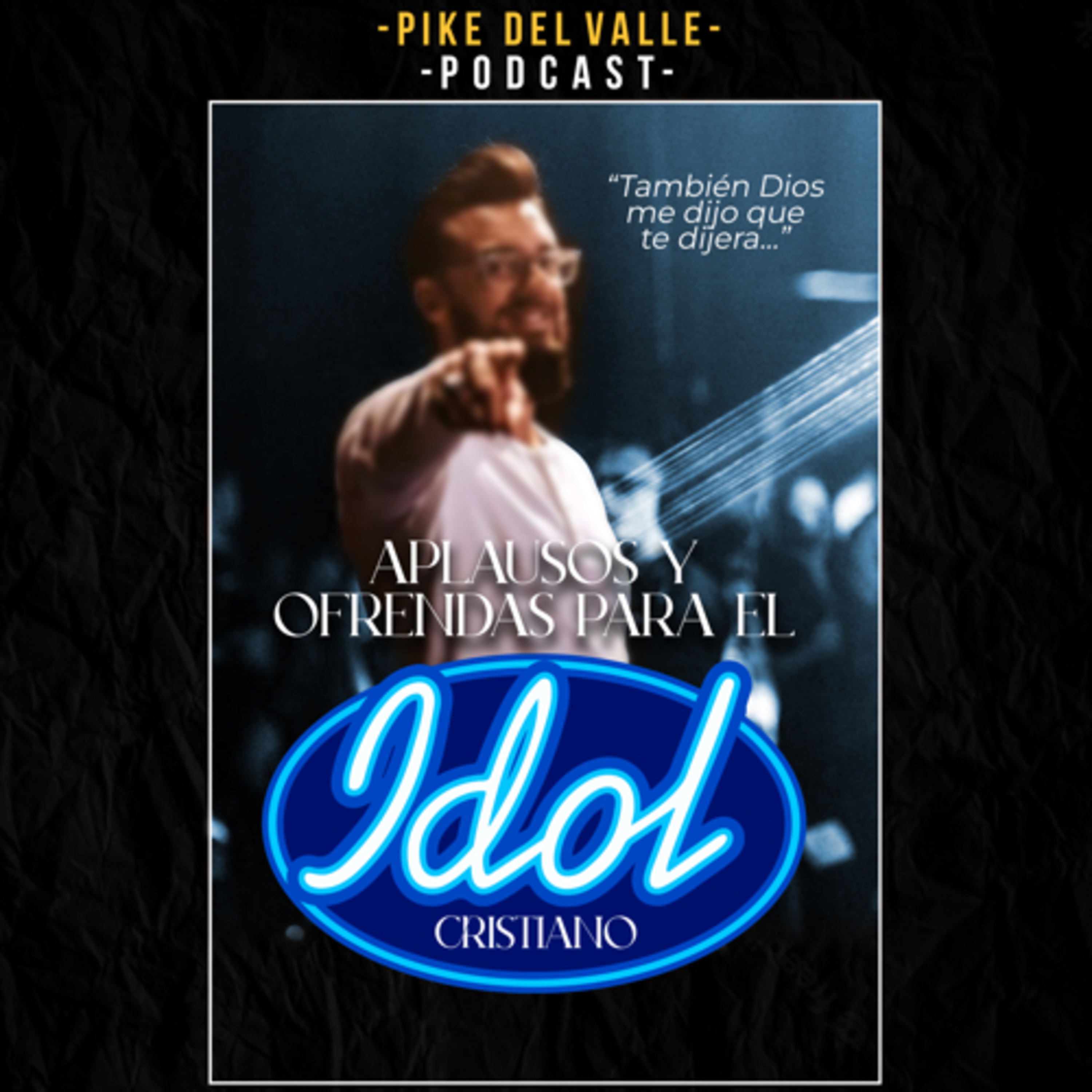 Aplausos y Ofrendas para el Idol Cristiano episode artwork