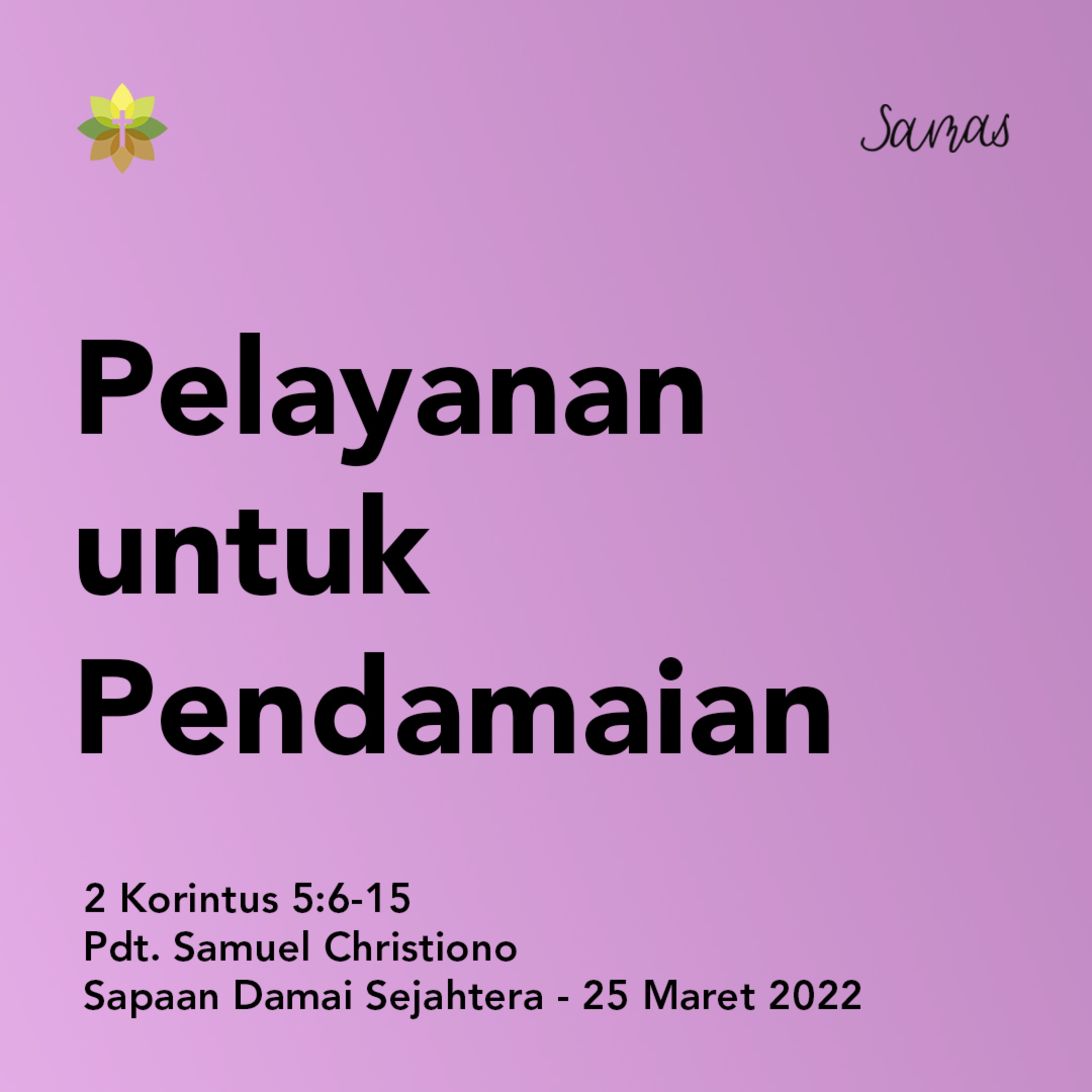 SAMAS - Sapaan Damai Sejahtera