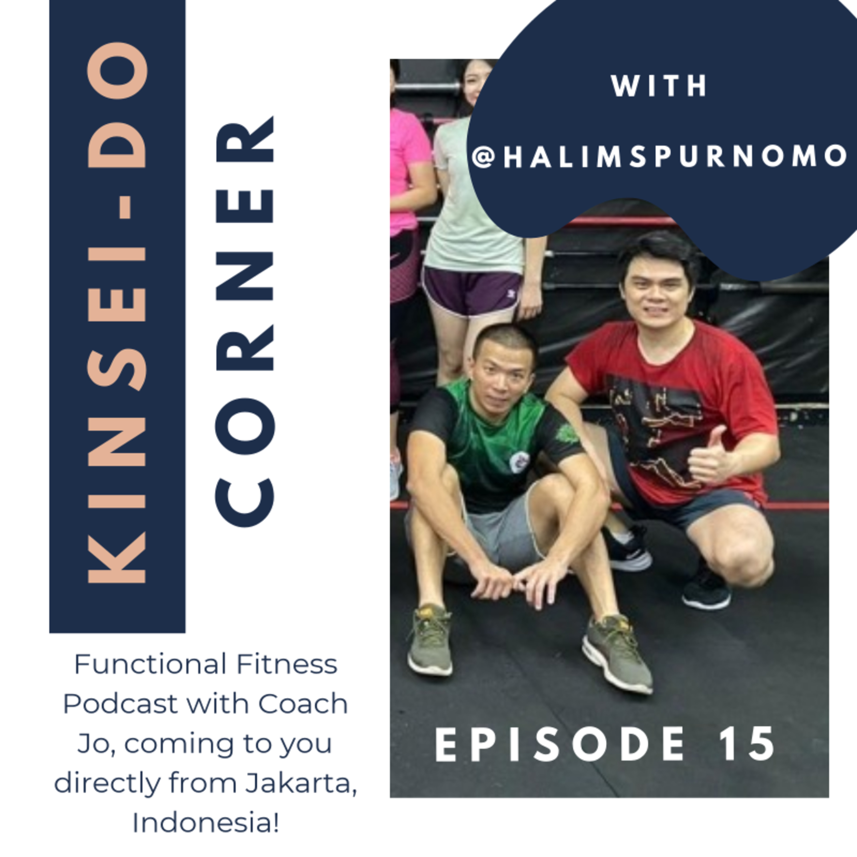 Episode 15 with Halim (Kinsei-Do Corner): Being gymless, fit and healthy! episode artwork