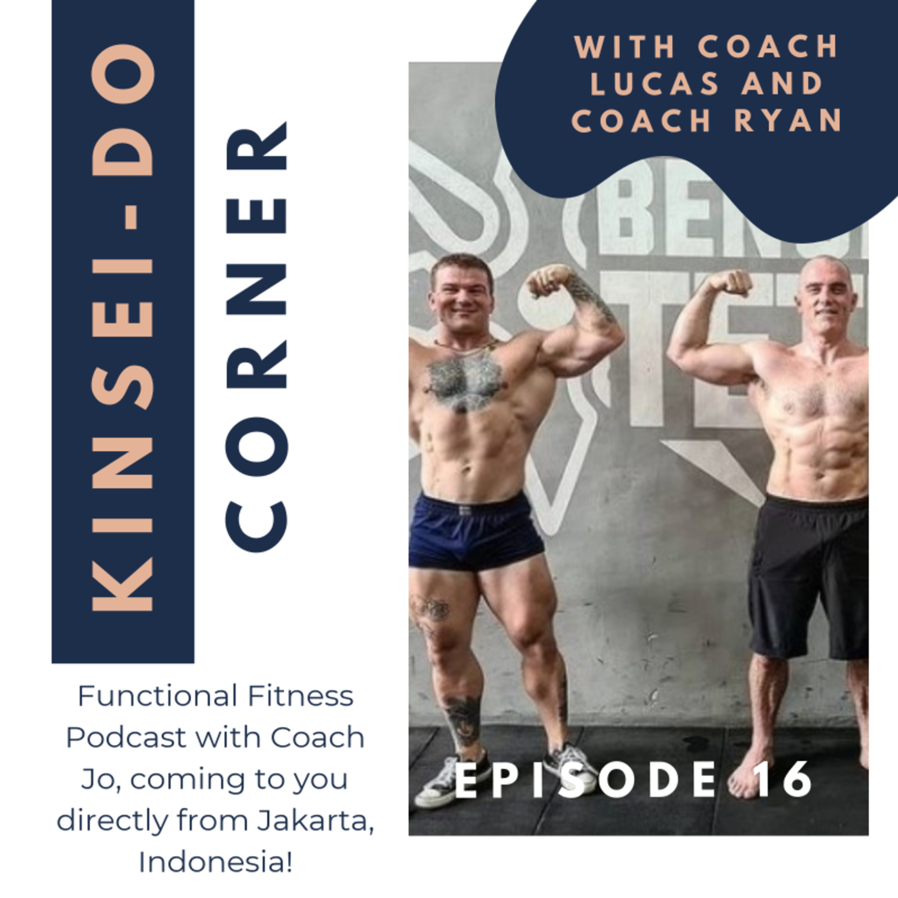 Episode 16 with Coach Ryan and Coach Lucas, the beasts of East Java! (Kinsei-Do Corner): Online Training vs In Person Training episode artwork