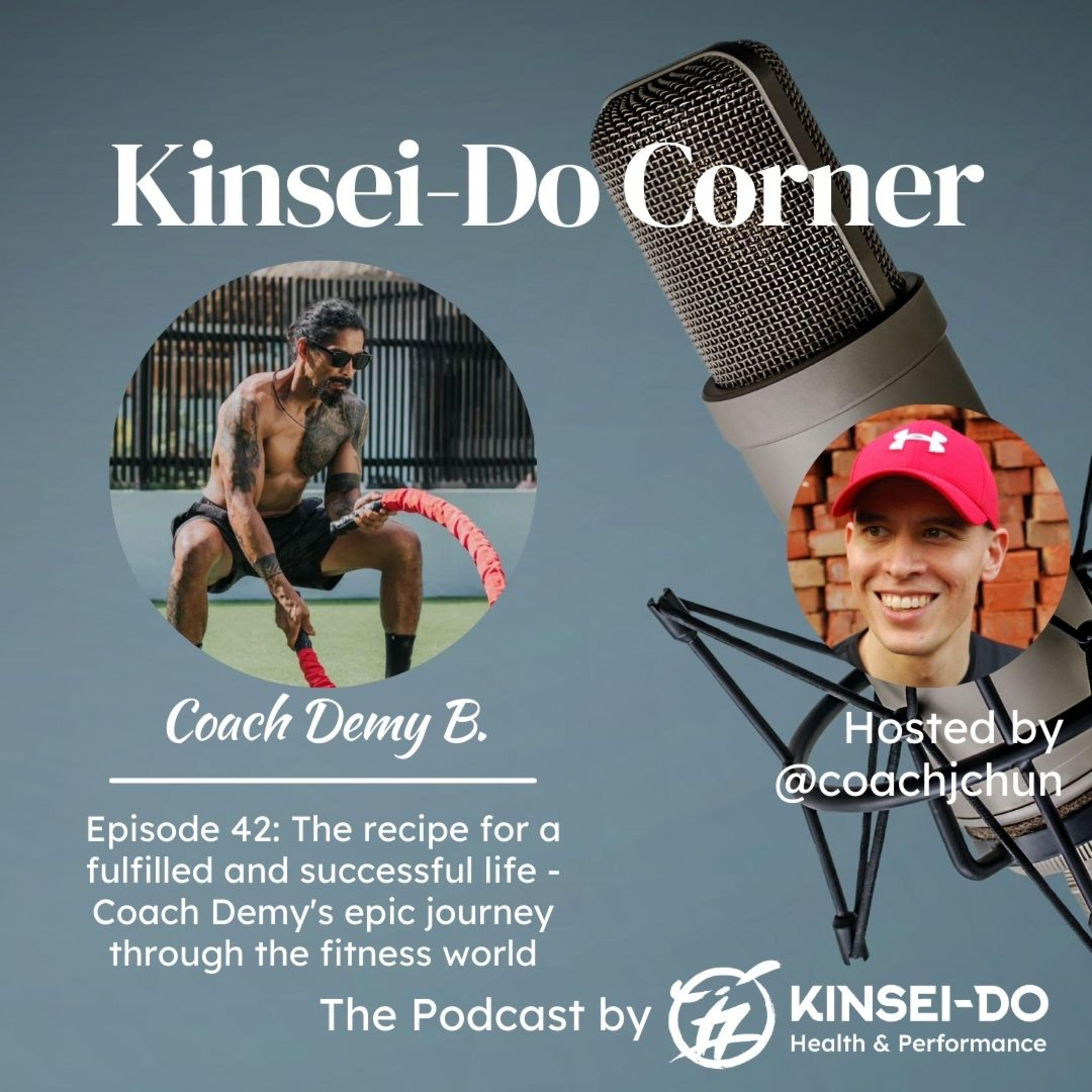 Episode 42 with Coach Demy Barumalang (Kinsei-Do Corner): The recipe for a fulfilled and successful life - Coach Demy's epic journey through the fitness world episode artwork