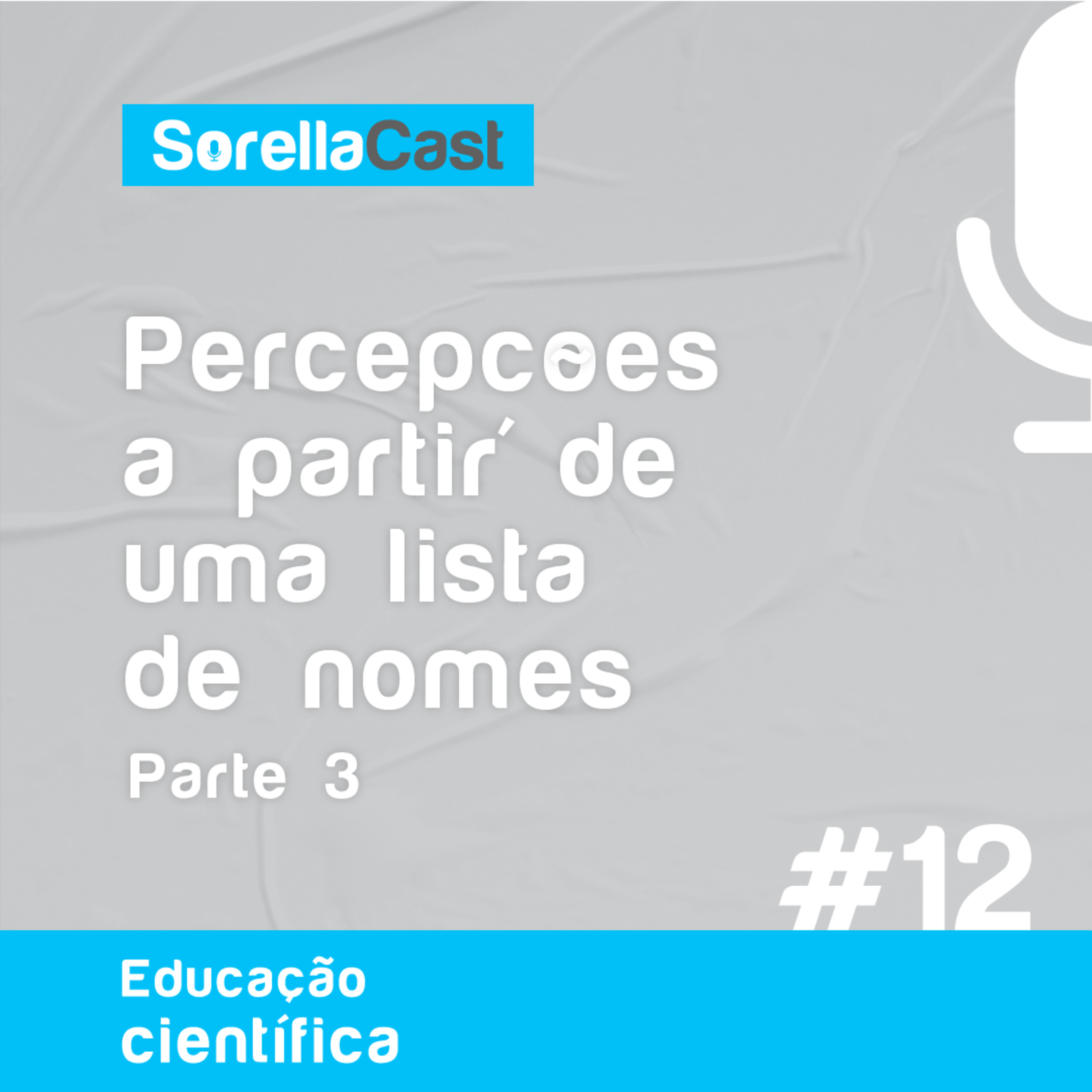 Percepções a partir de uma lista de nomes - parte 3 - Série Educação científica - Ep#12 episode artwork