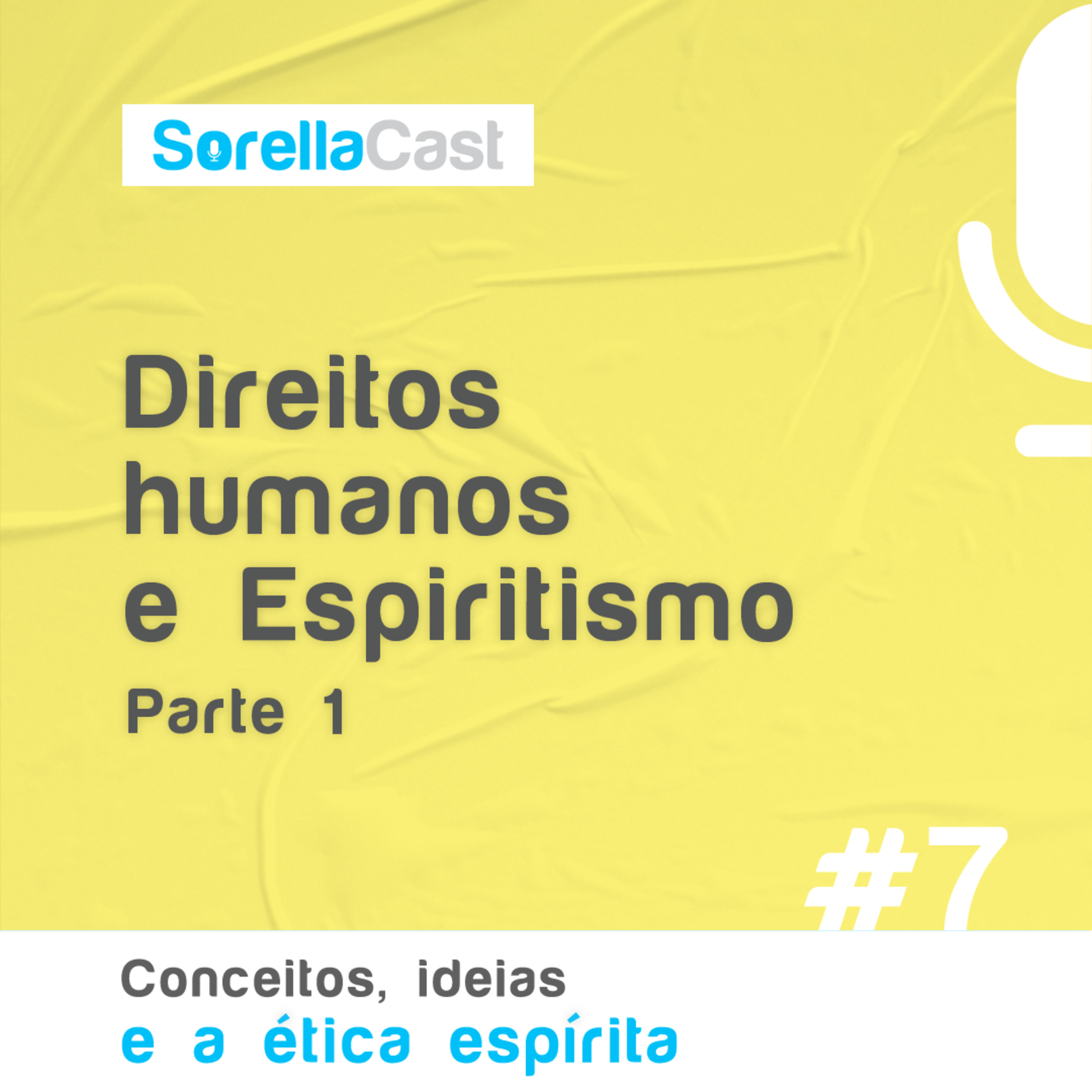 Direitos humanos e Espiritismo - parte 1 - Série Conceitos, ideias e a ética espírita - Ep#7 episode artwork