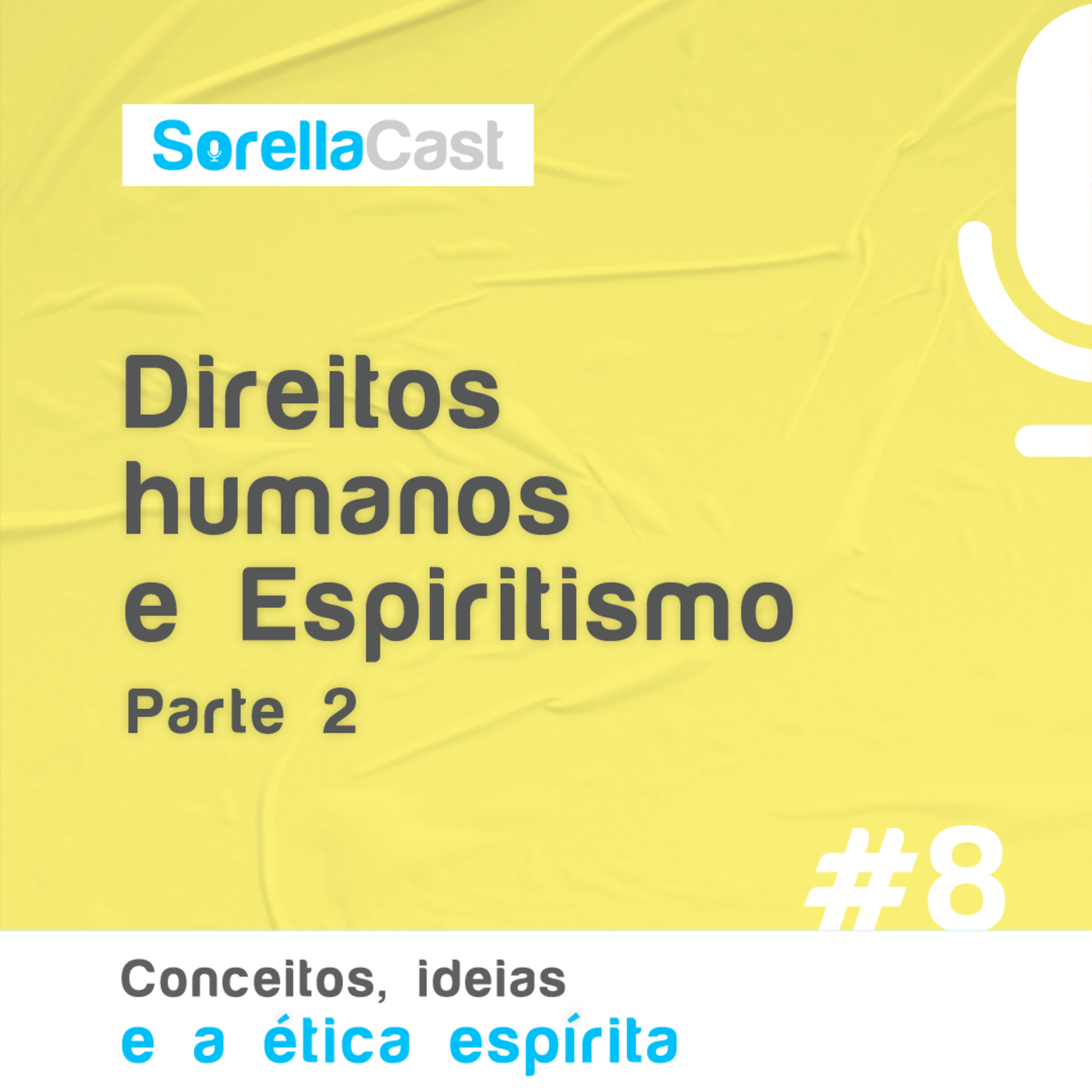 Direitos humanos e Espiritismo - parte 2 - Série Conceitos, ideias e a ética espírita - Ep#8 episode artwork