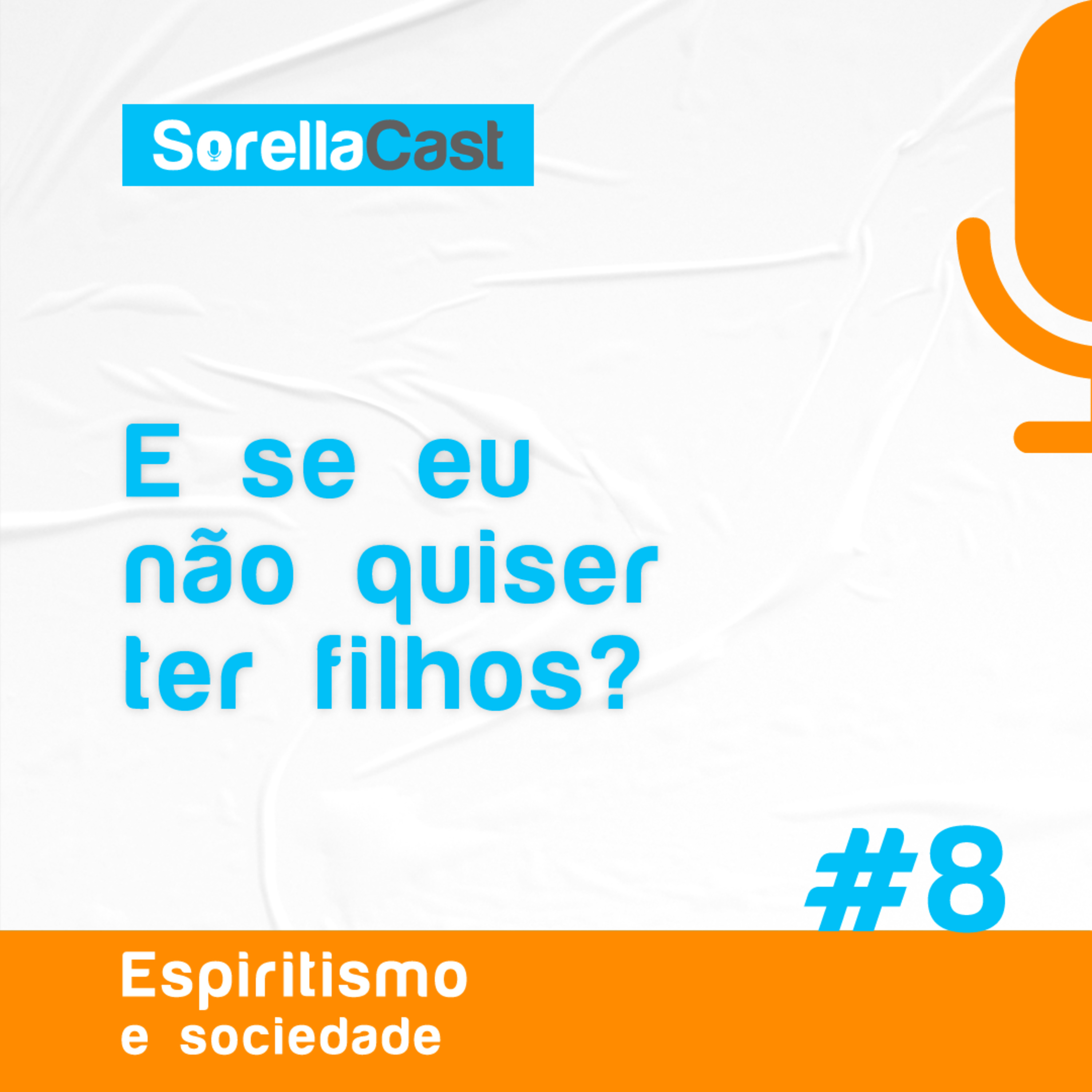 E se eu não quiser ter filhos? - Série Espiritismo e Sociedade - Ep#8 episode artwork
