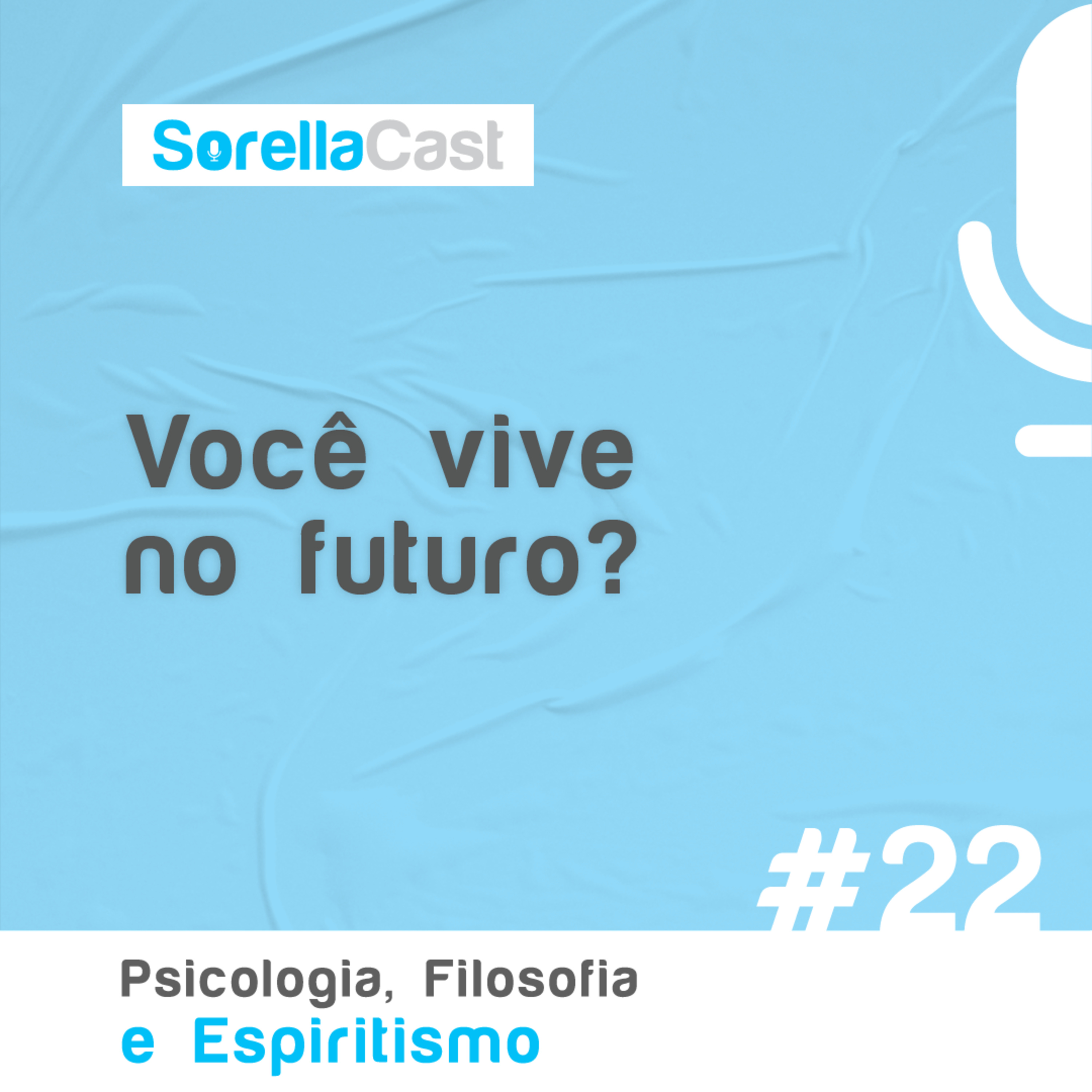 Você vive no futuro? - Série Psicologia, Filosofia e Espiritismo - Ep#22 episode artwork