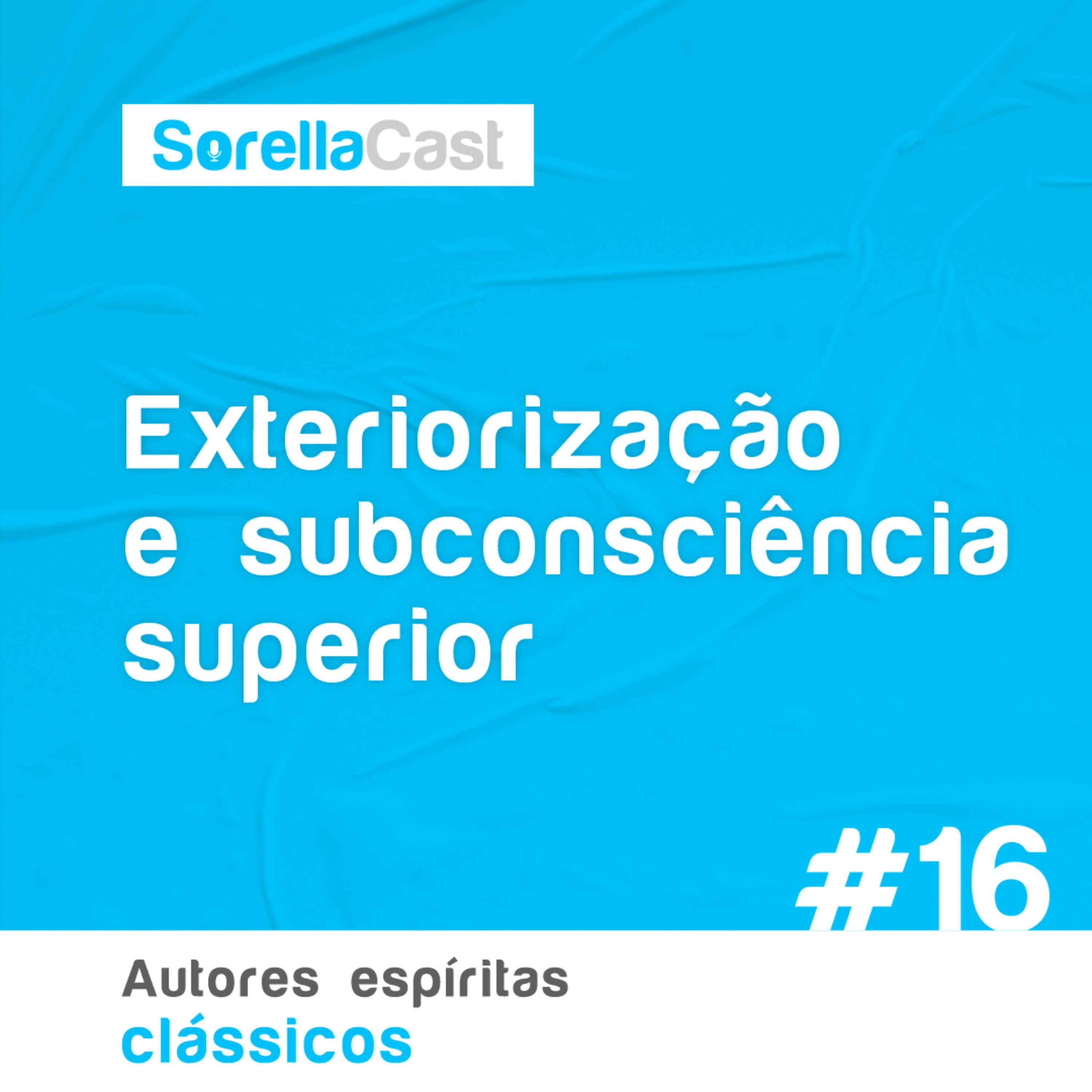 Exteriorização da subconsciência superior - Série Autores espíritas clássicos - Ep#16 episode artwork