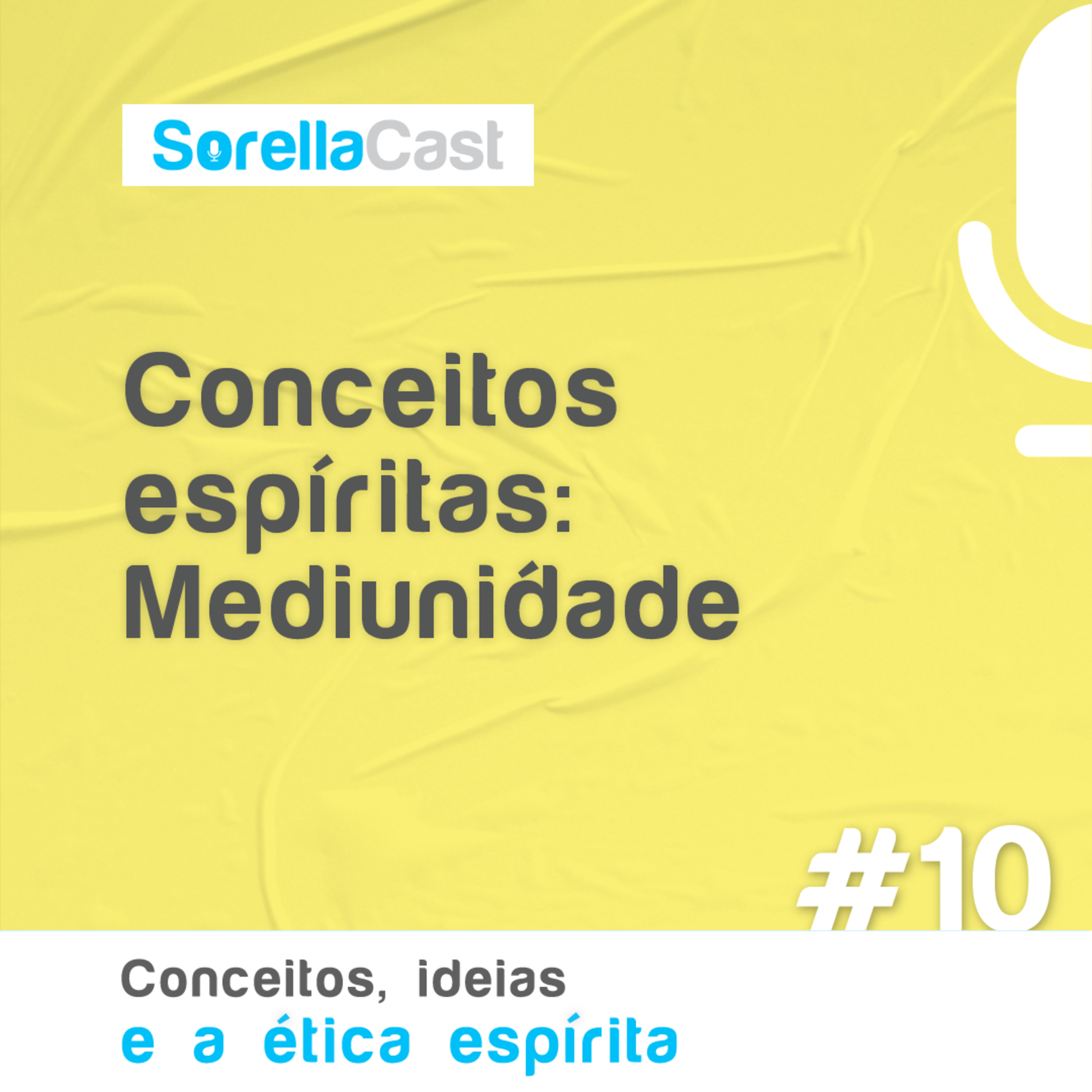 Conceitos espíritas: mediunidade - Série Conceitos, ideias e a ética espírita - Ep#10 episode artwork