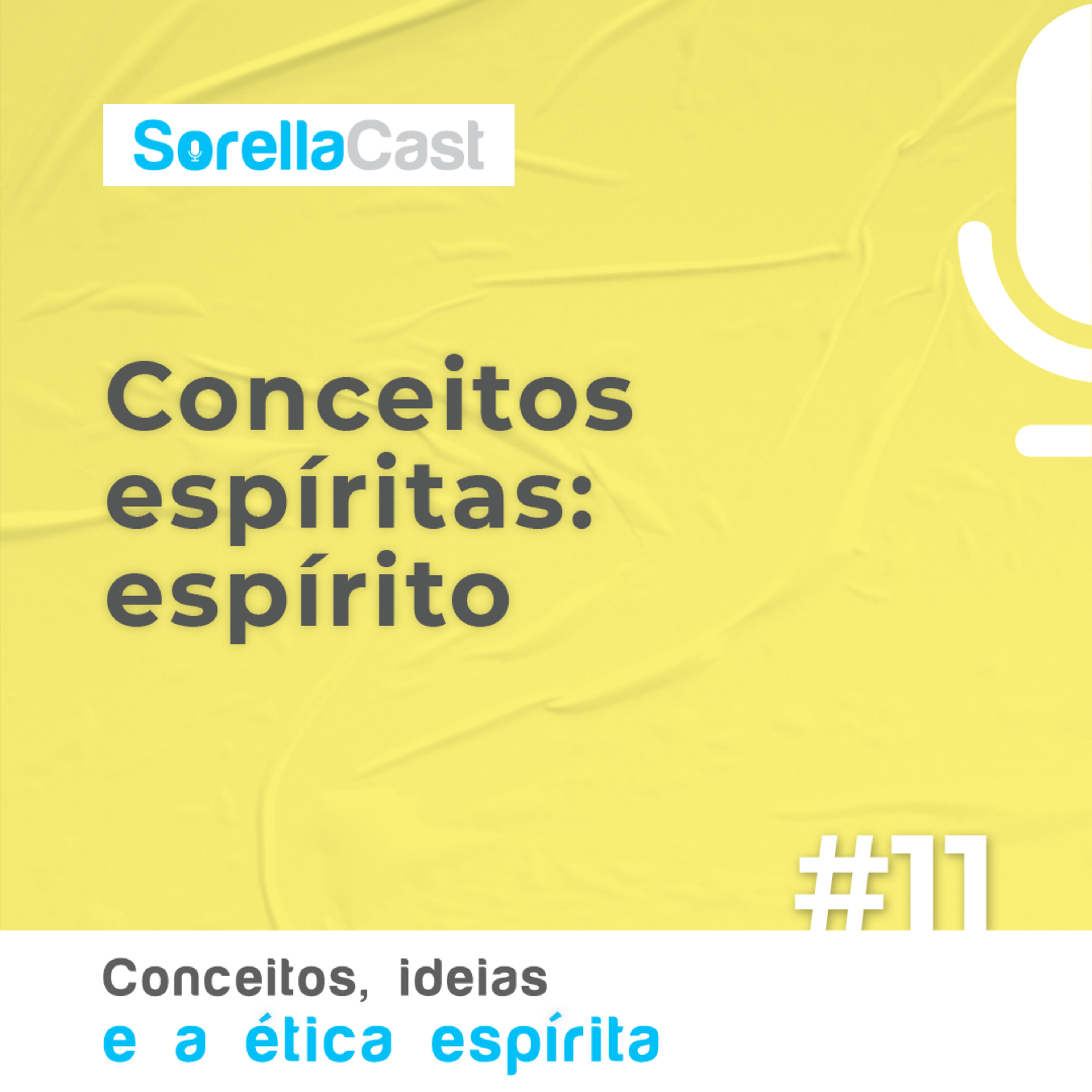 Conceitos espíritas: espírito - Série Conceitos, ideias e a ética espírita - Ep#11
