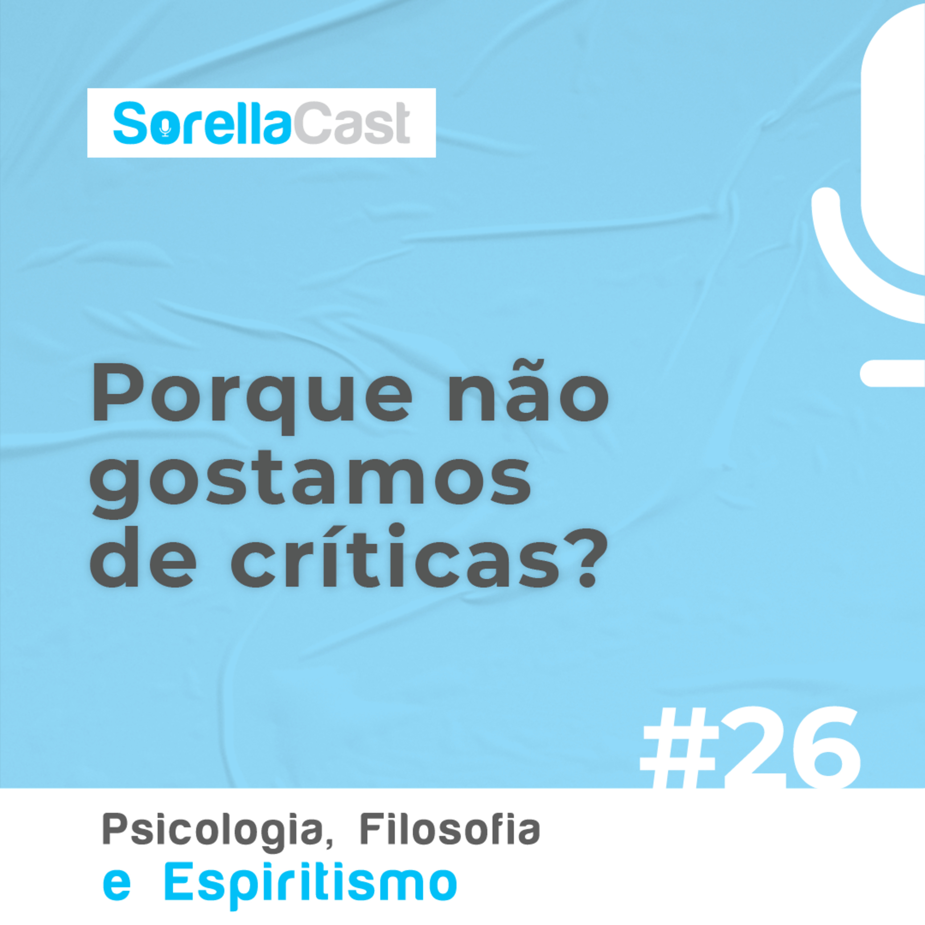 Porque não gostamos de críticas? - Série Psicologia, Filosofia e Espiritismo - Ep#26 episode artwork