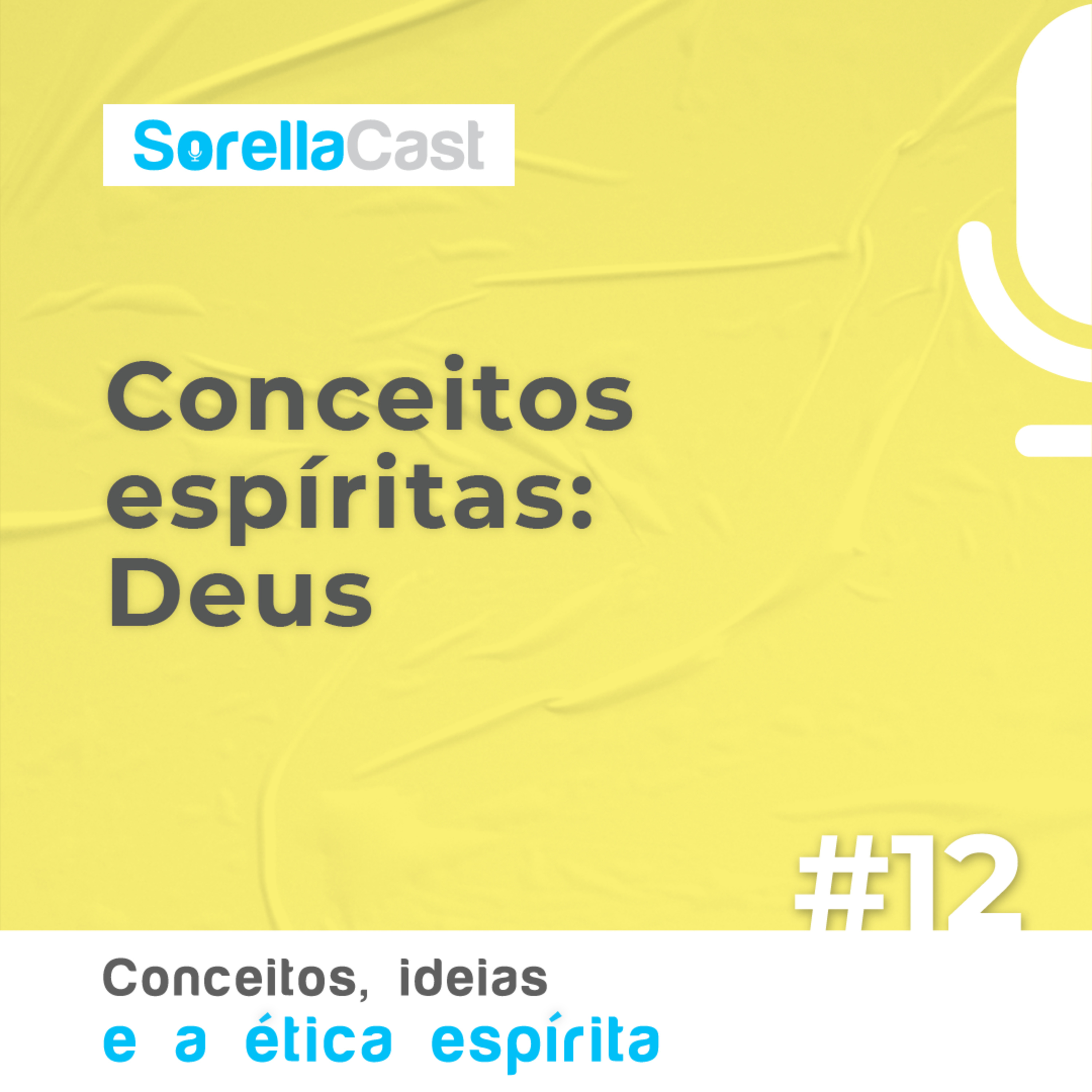 Conceitos espíritas: Deus - Série Conceitos, ideias e a ética espírita - Ep#12