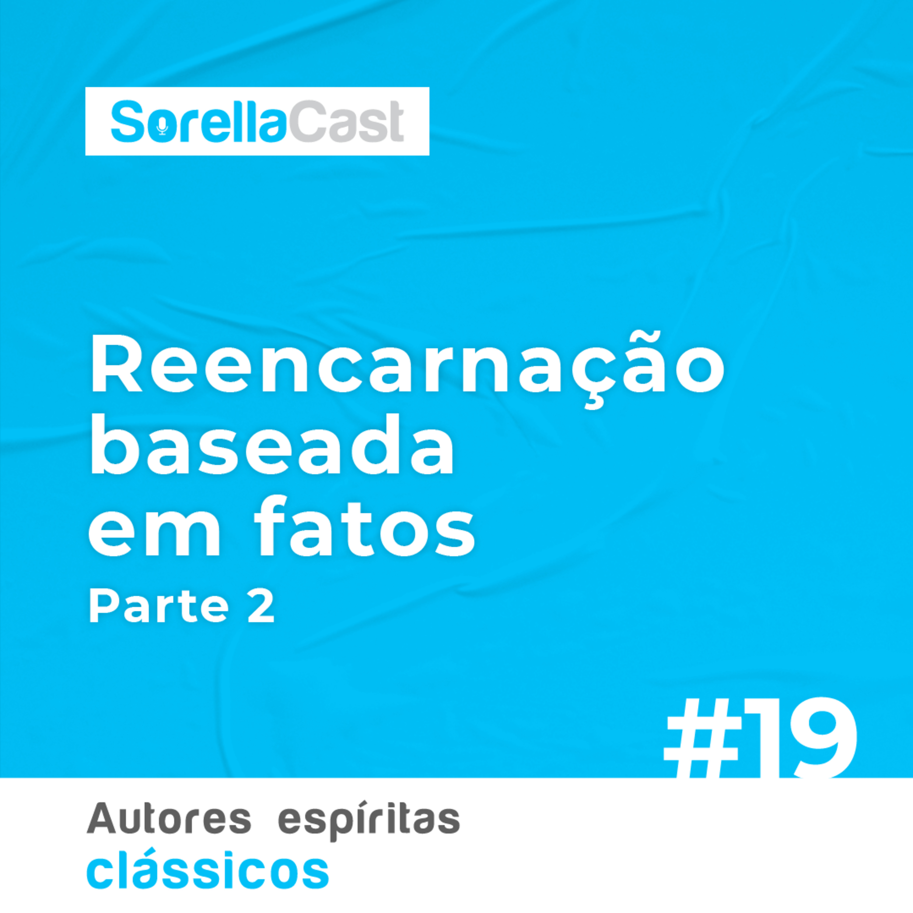 Reencarnação baseada em fatos - parte 2 - Série Autores espíritas clássicos - Ep#19