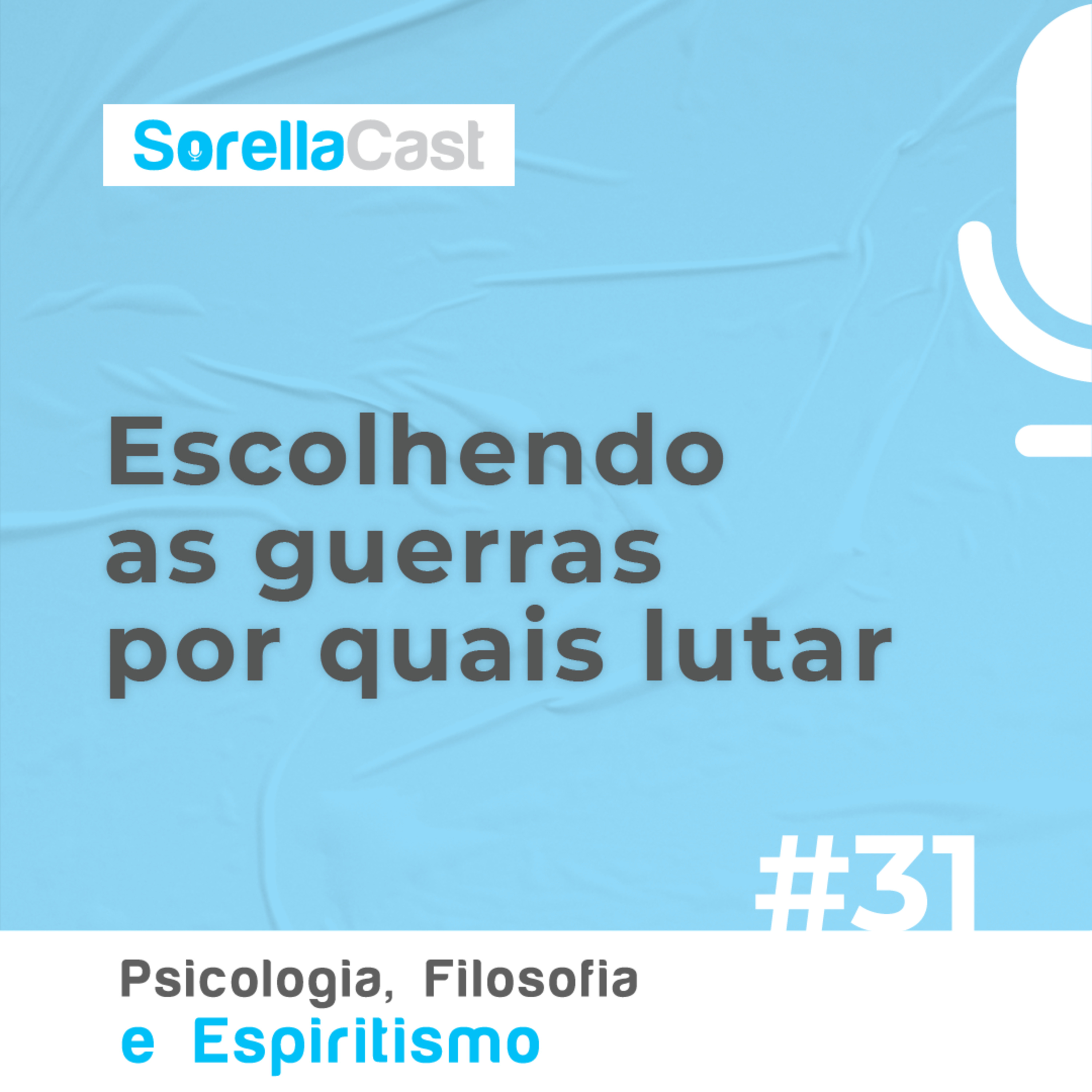 Escolhendo as guerras por quais lutar - Série Psicologia, Filosofia e Espiritismo - Ep#31 episode artwork