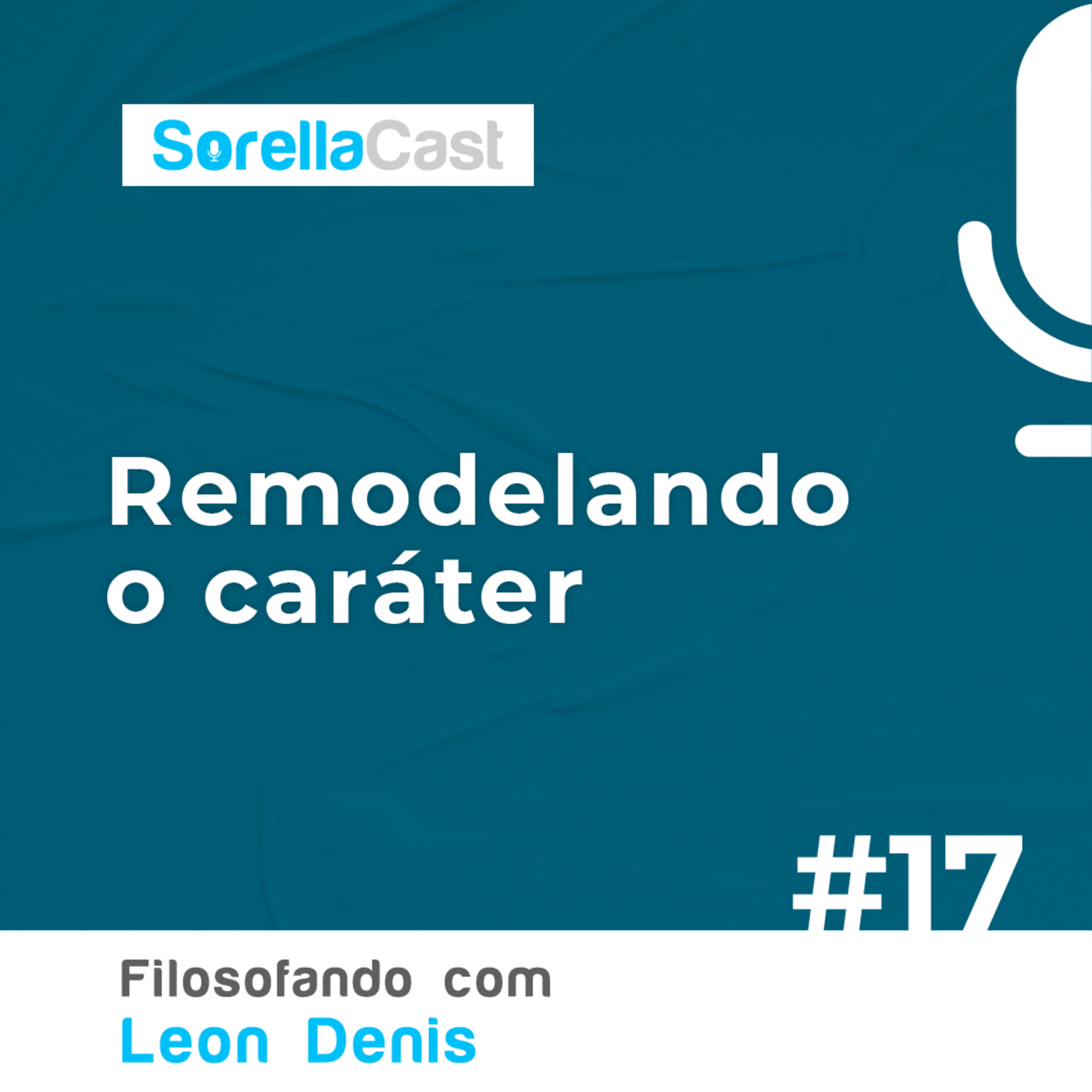 Remodelando o caráter - Série Filosofando com Léon Denis - Ep#17