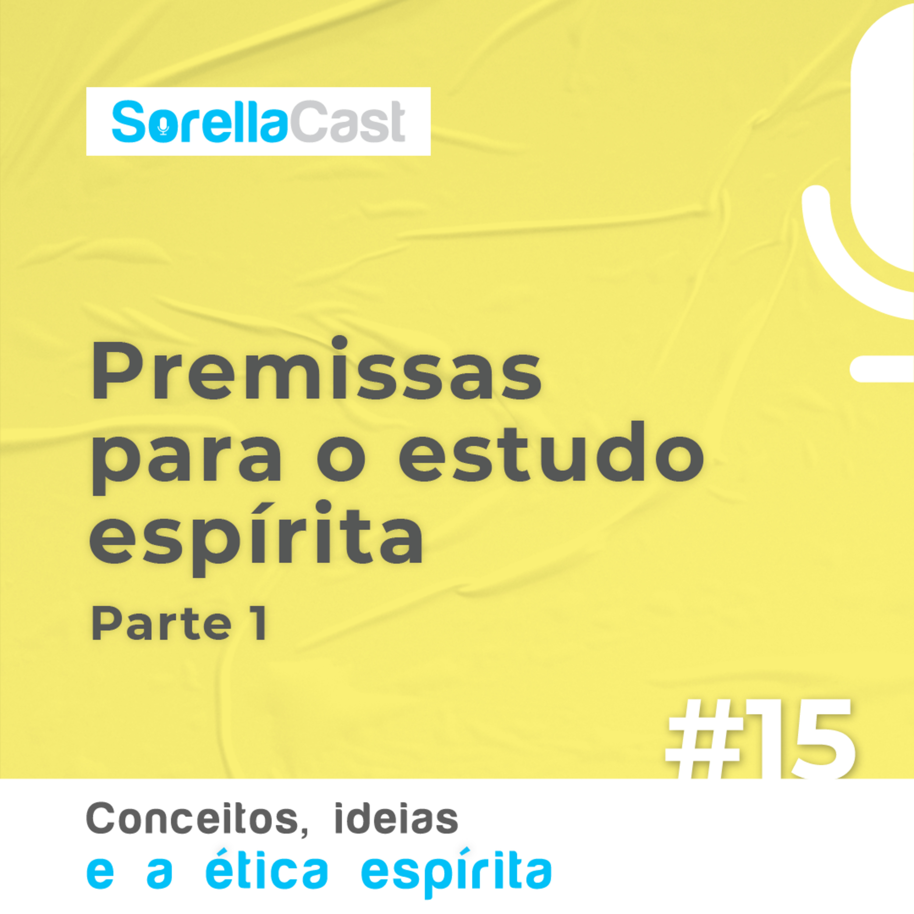 Premissas para o estudo espírita - Série Conceitos, ideias e a ética espírita - parte 1 - Ep#15 episode artwork