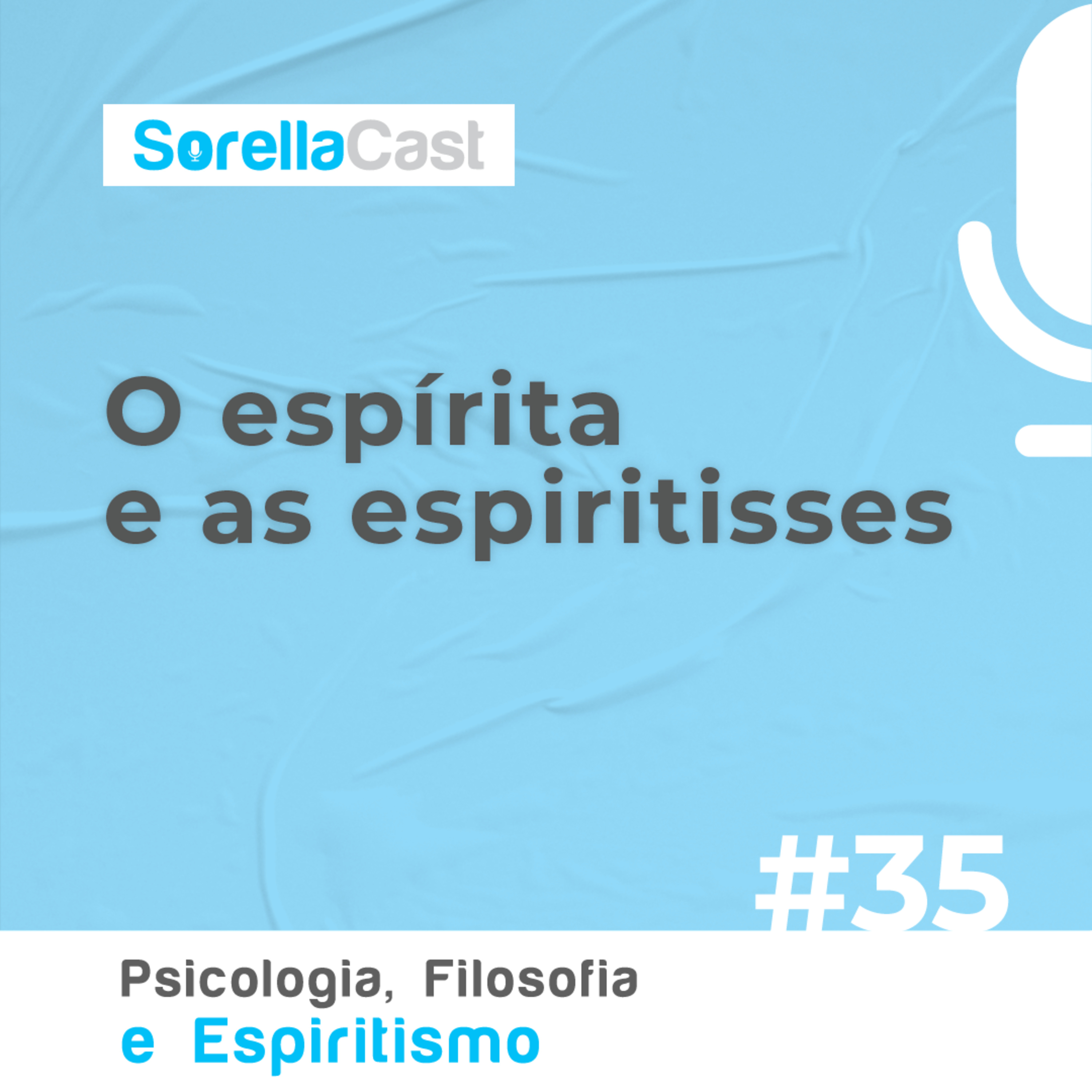 O espírita e as espiritisses - Série Psicologia, Filosofia e Espiritismo - #Ep35