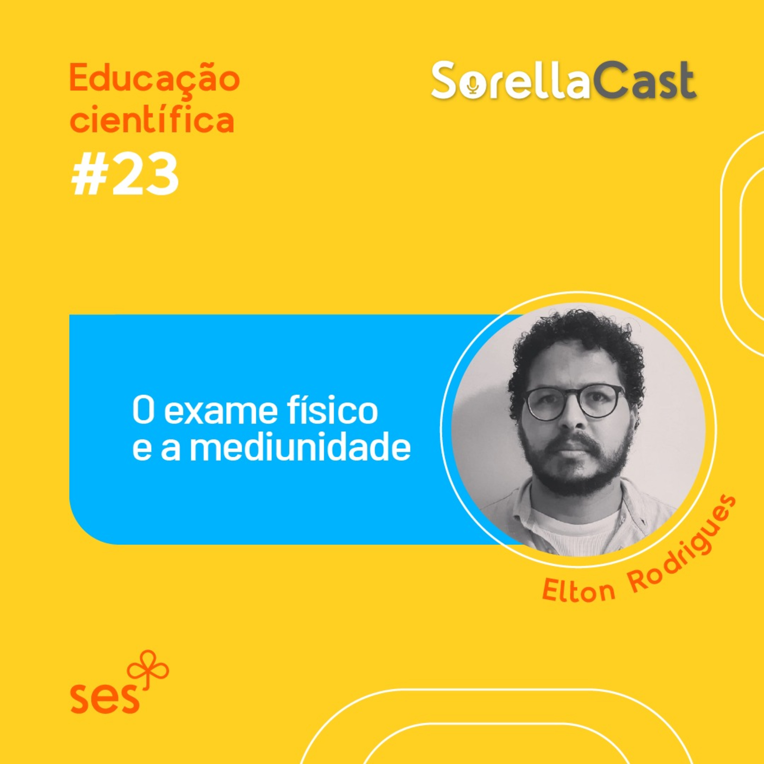 O exame físico e a mediunidade - Série Educação científica - Ep#23