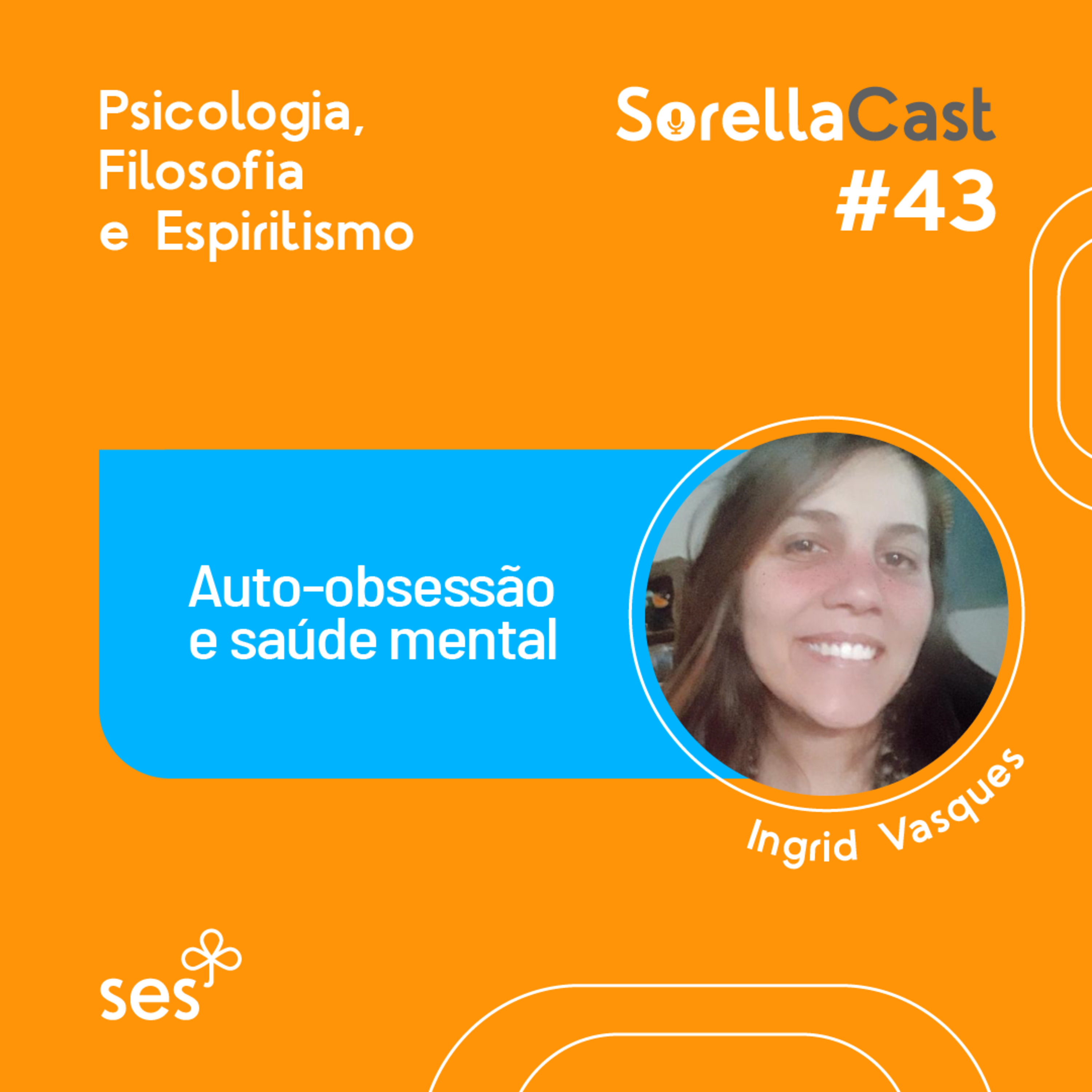 Auto-obsessão e saúde mental - Série Psicologia, Filosofia e Espiritismo - Ep#43