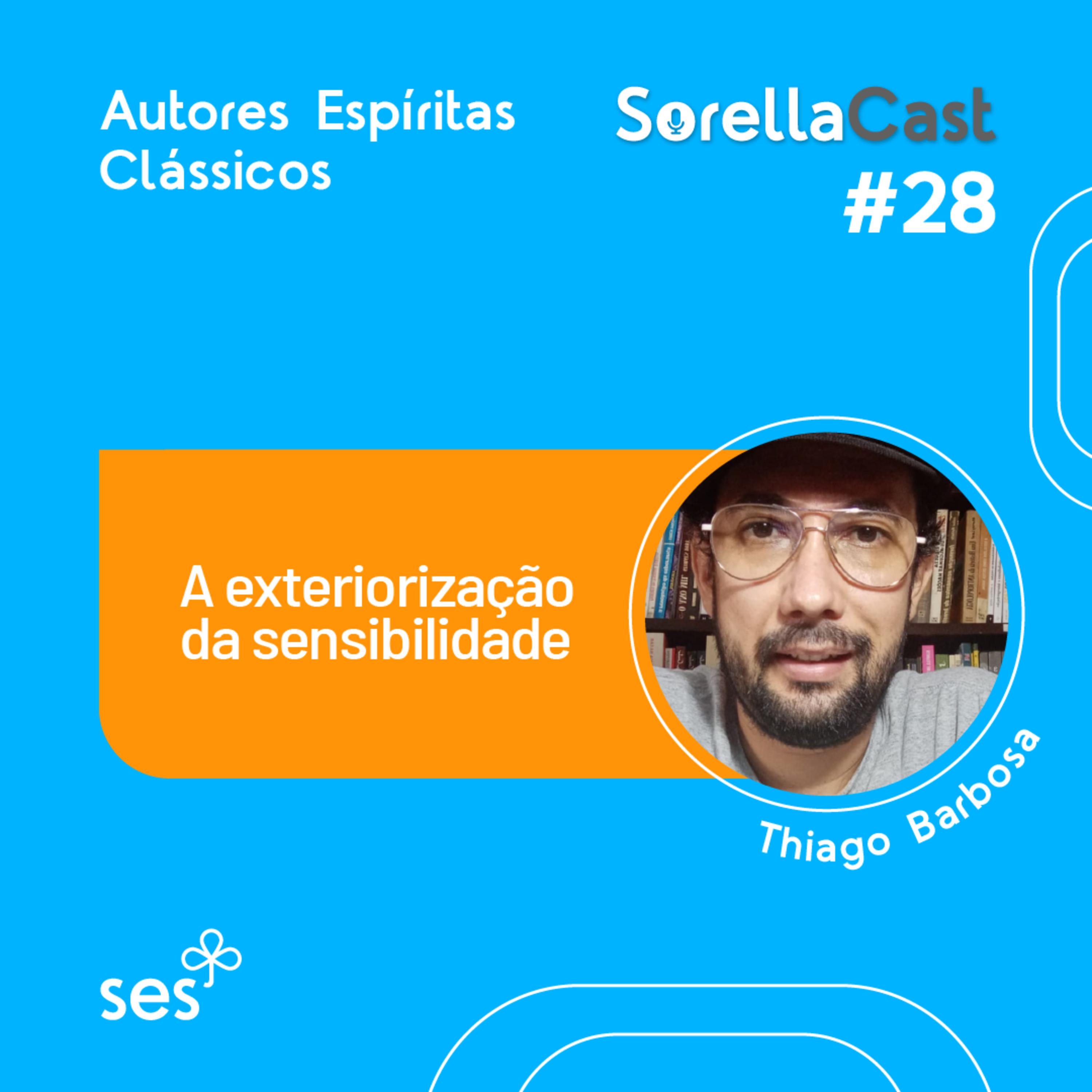 A exteriorização da sensibilidade - Série Autores espíritas clássicos - Ep#28