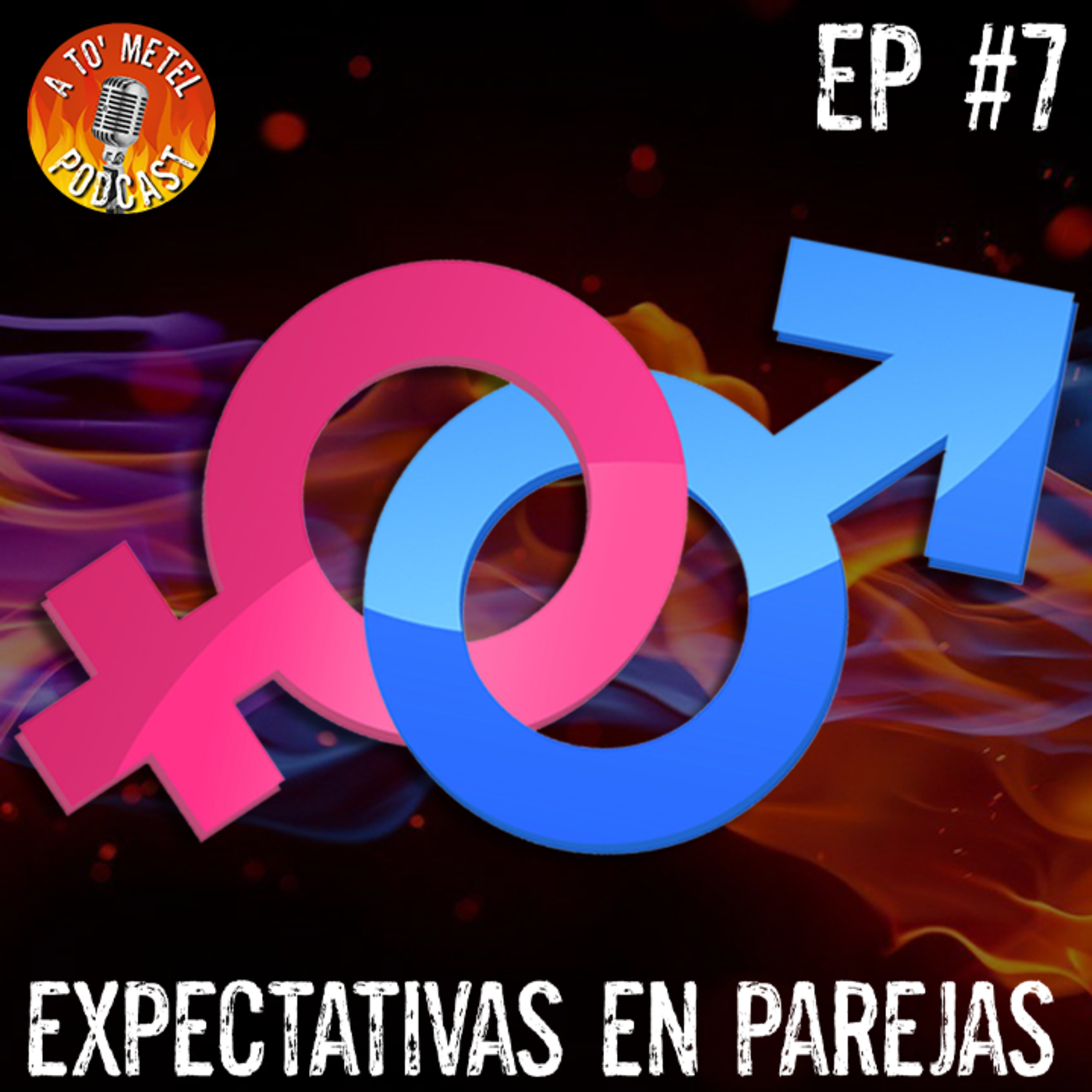 Episodio 7 - Expectativas en parejas y roles de genero