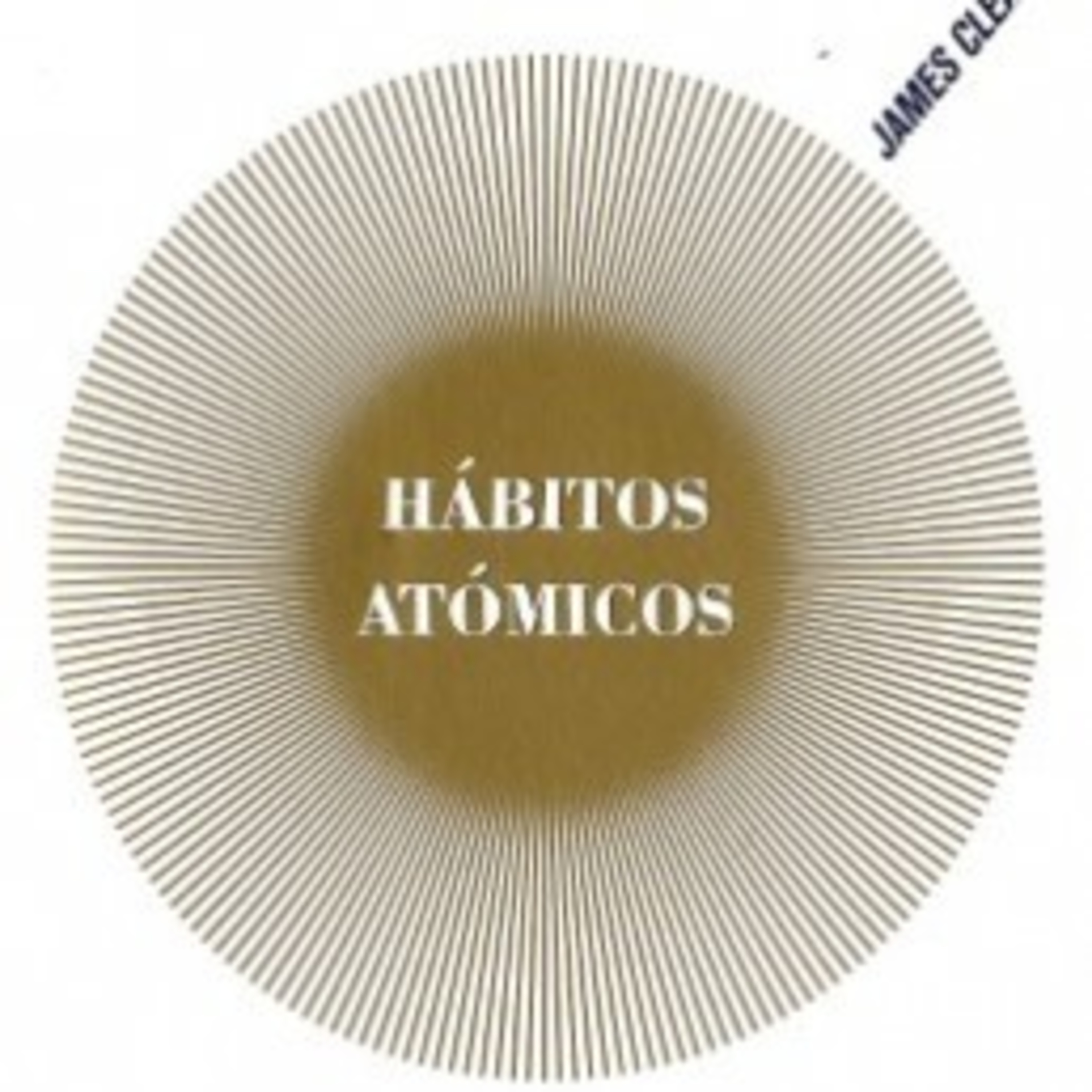 Primer Capítulo - Libro Hábitos Atómicos  episode artwork