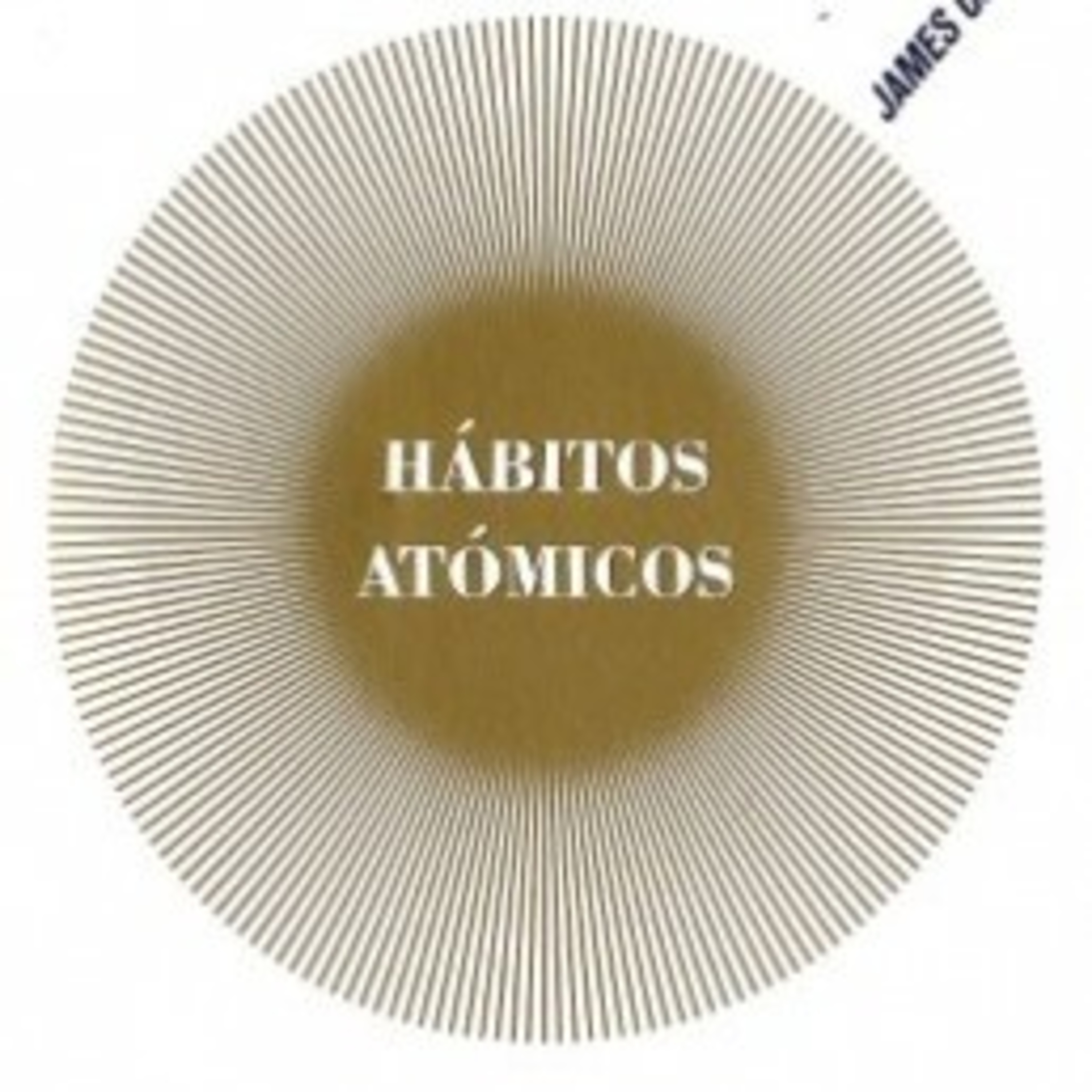 Segundo Capítulo - Libro Hábitos Atómicos  episode artwork