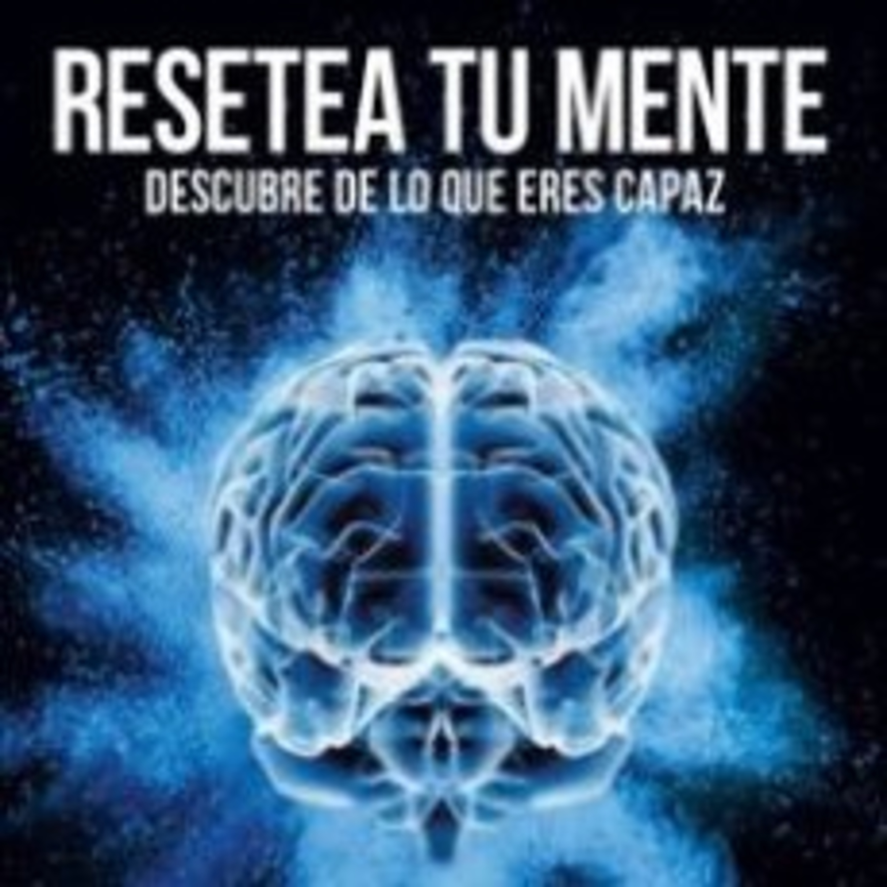 Capítulo Segundo - Libro Resetea Tu Mente  episode artwork