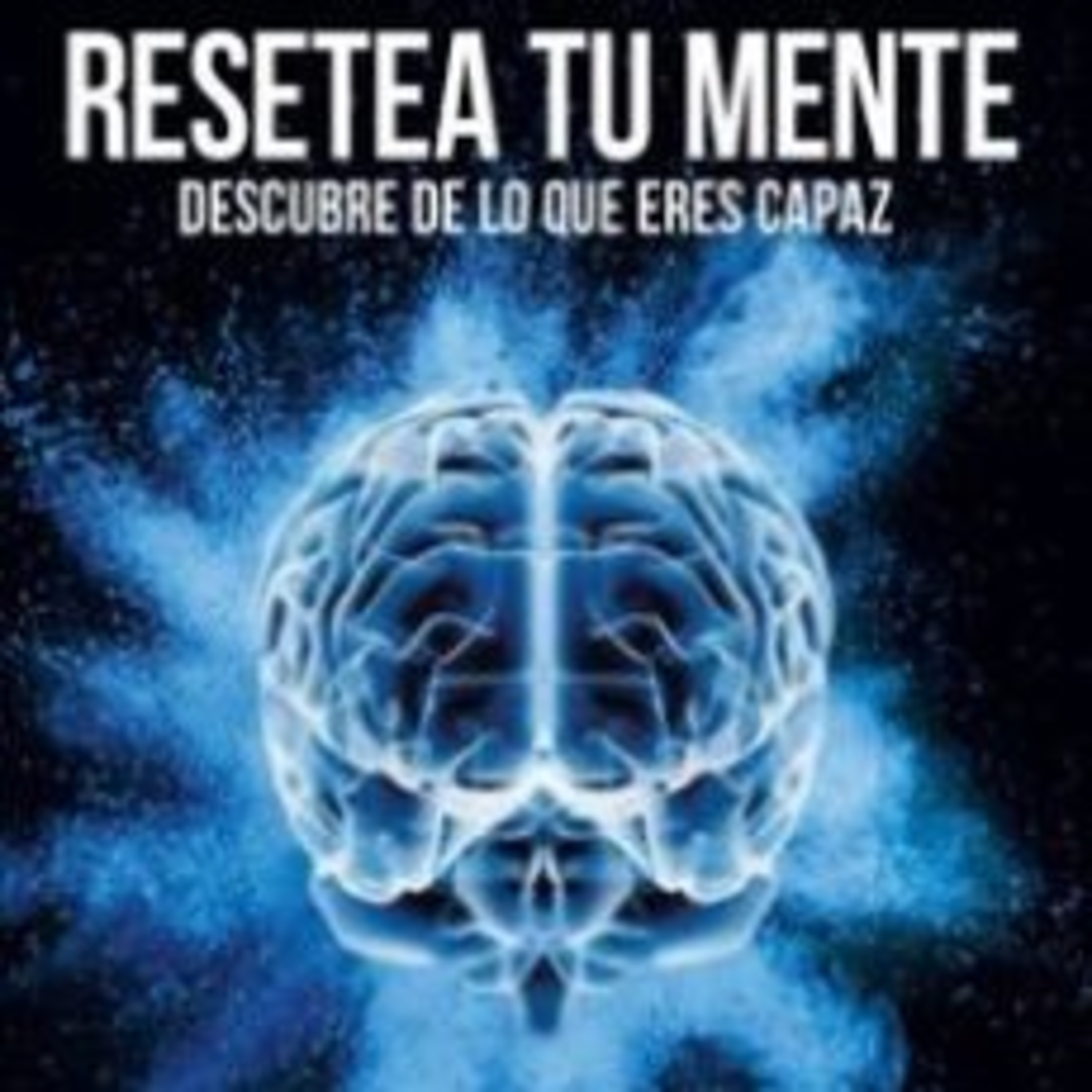 Último Capítulo - Libro Resetea Tu Mente  episode artwork