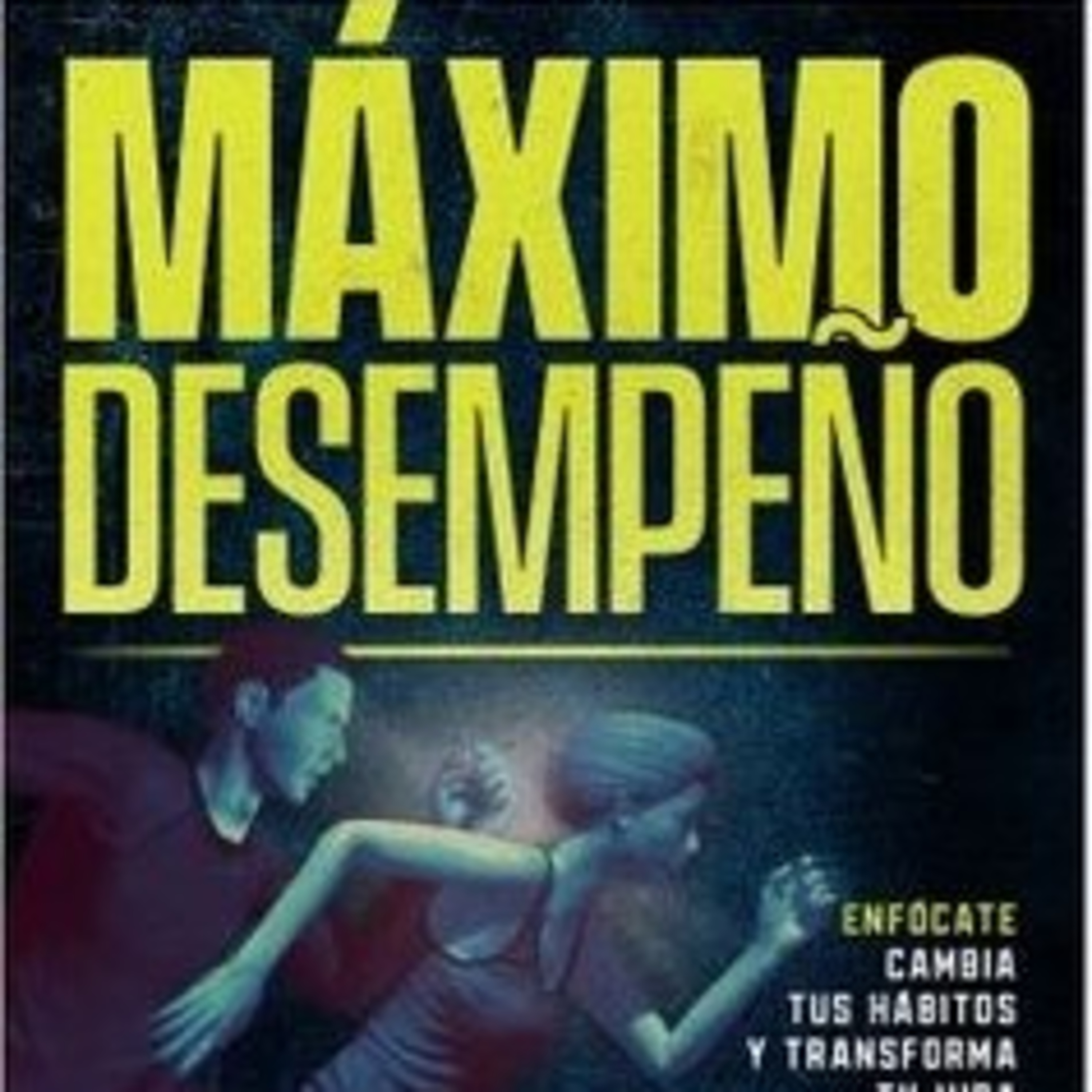 Primer Capítulo - Libro Máximo Desempeño  episode artwork