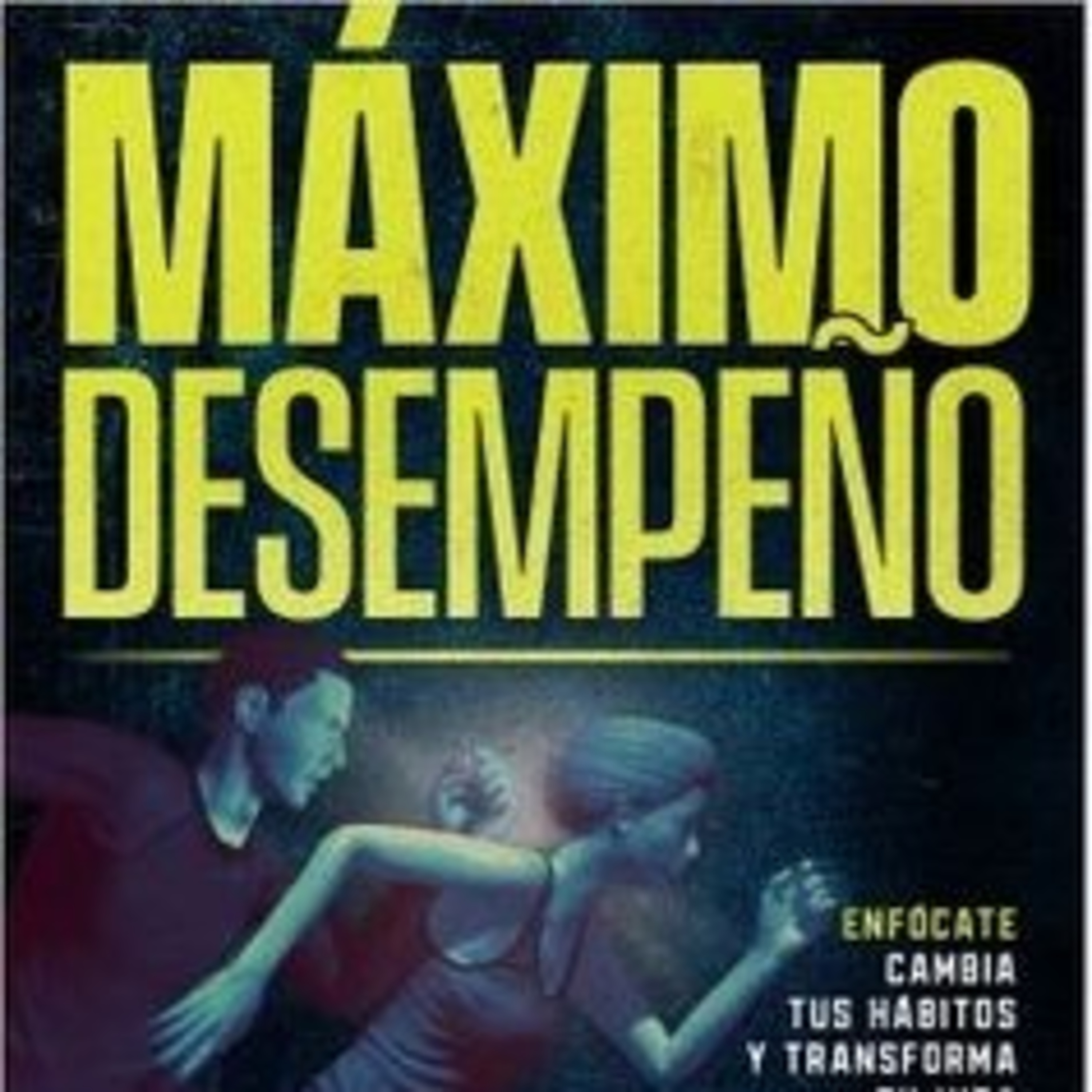 Segundo Capítulo - Libro Máximo Desempeño  episode artwork