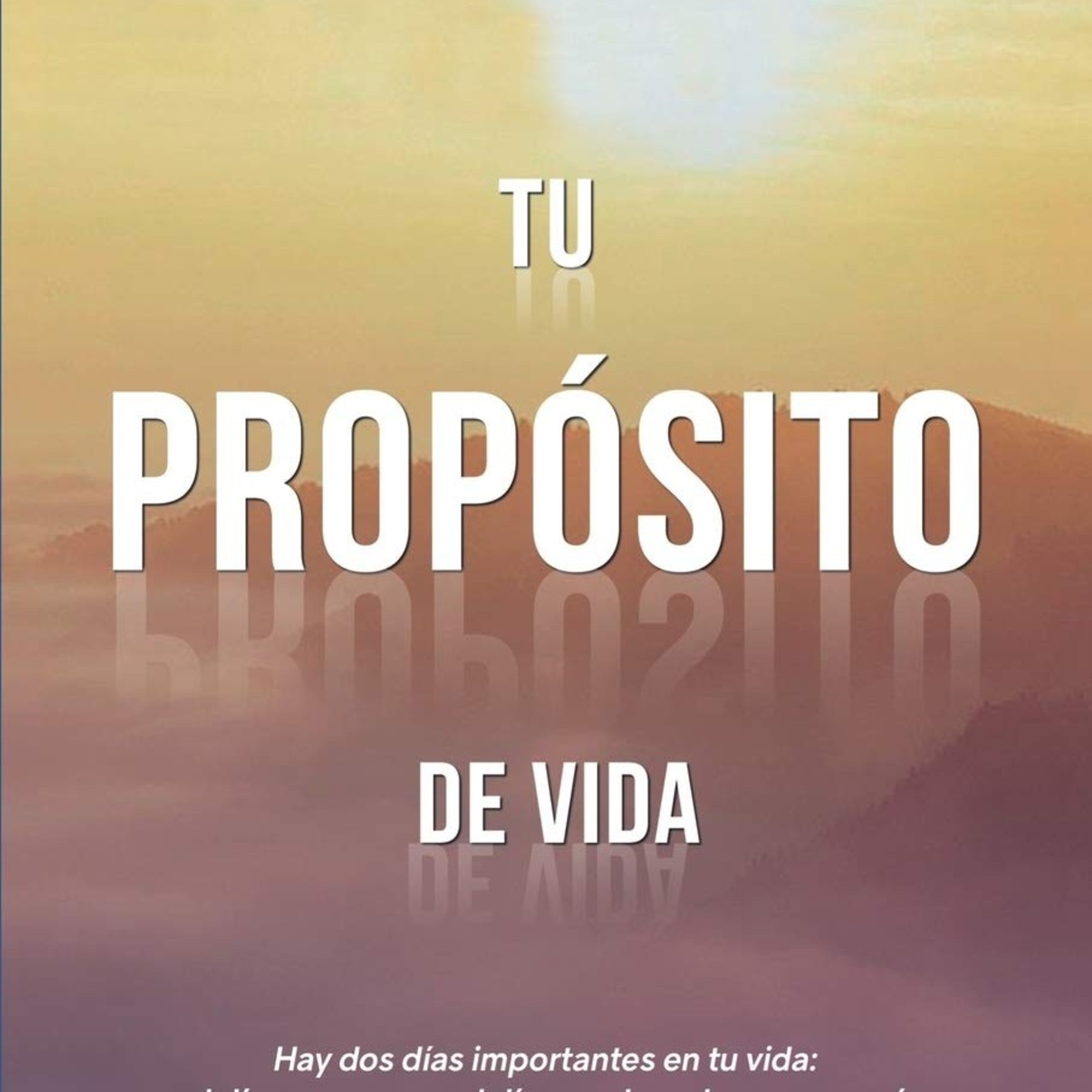 Segundo Capítulo - Libro Tú Propósito de Vida  episode artwork