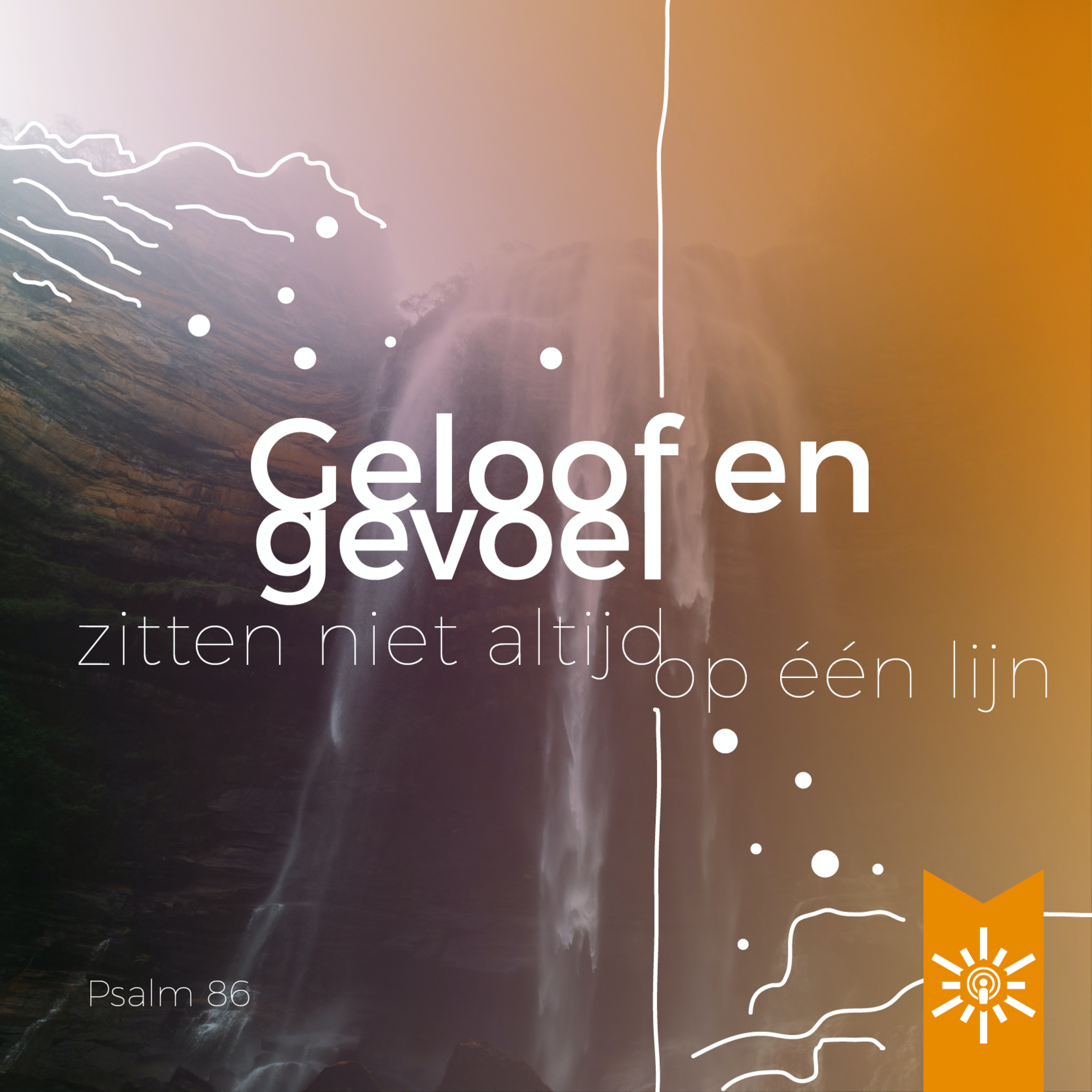 Psalm 86: Geloof en gevoel zitten niet altijd op een lijn