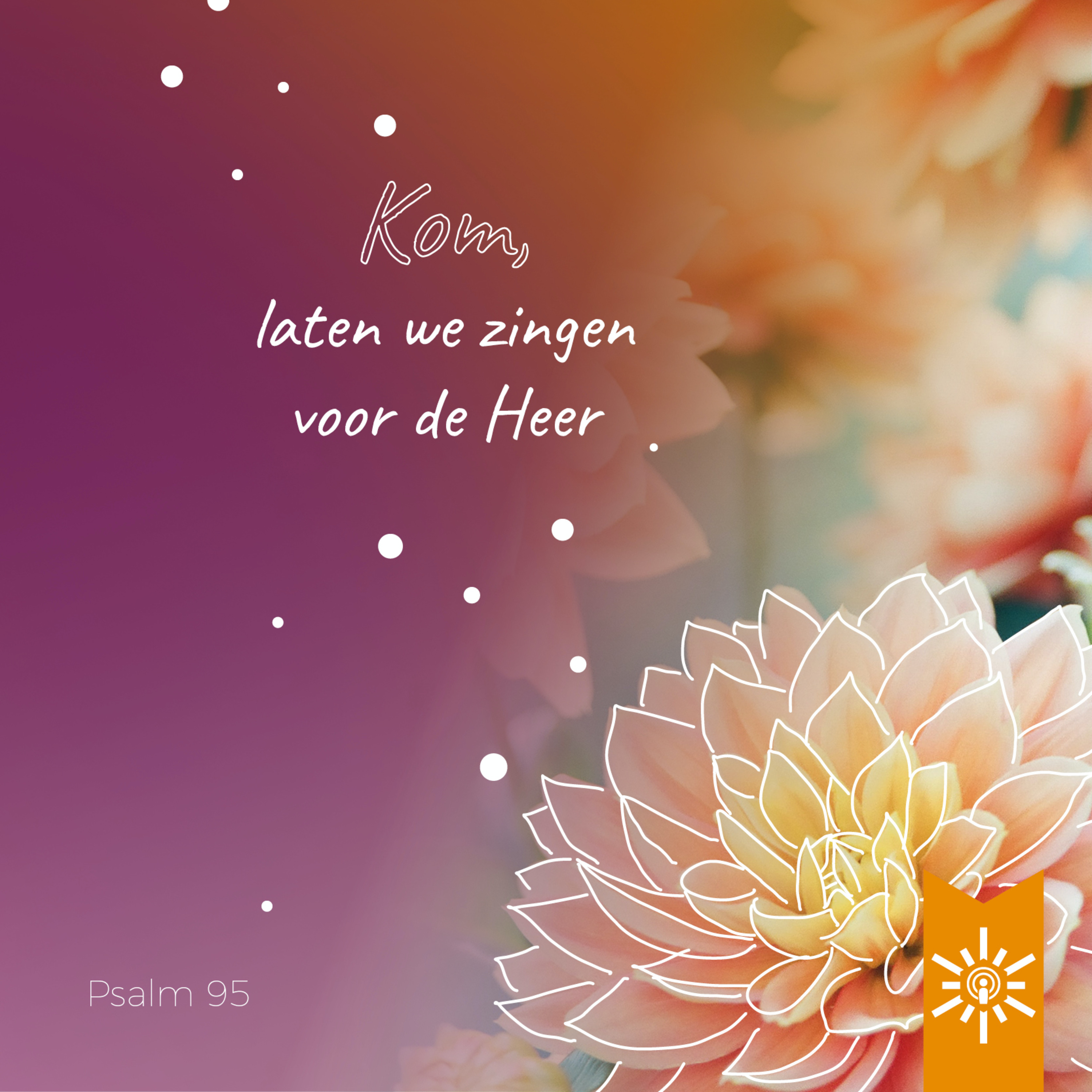 Psalm 95: Kom, laten we zingen voor de Heer