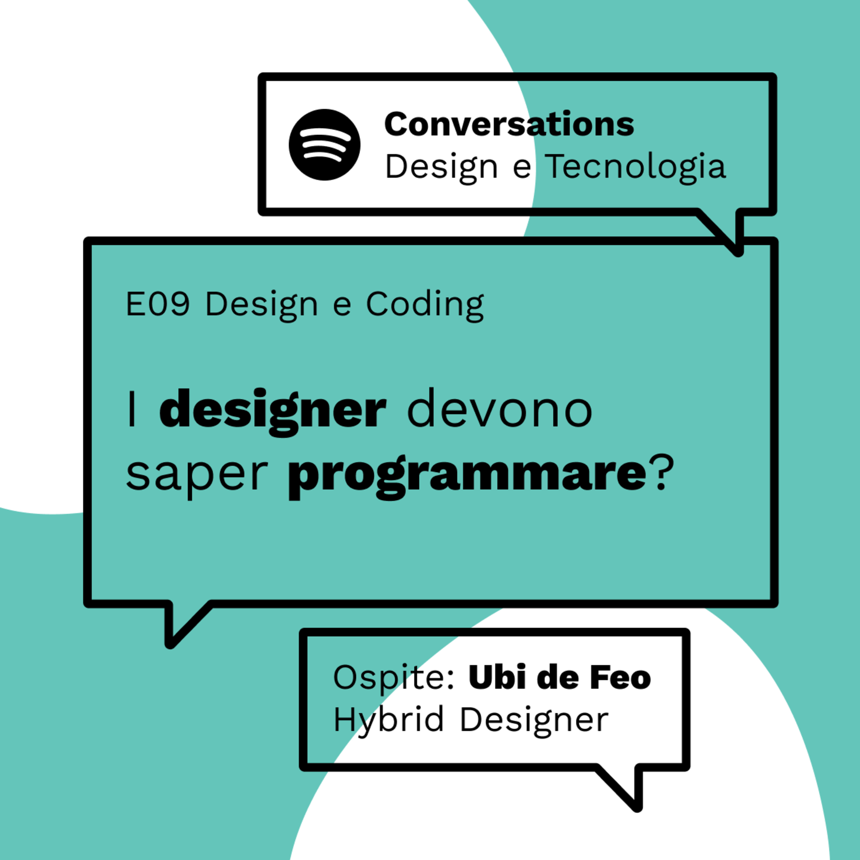 E09 I designer devono saper programmare? — Con Ubi de Feo